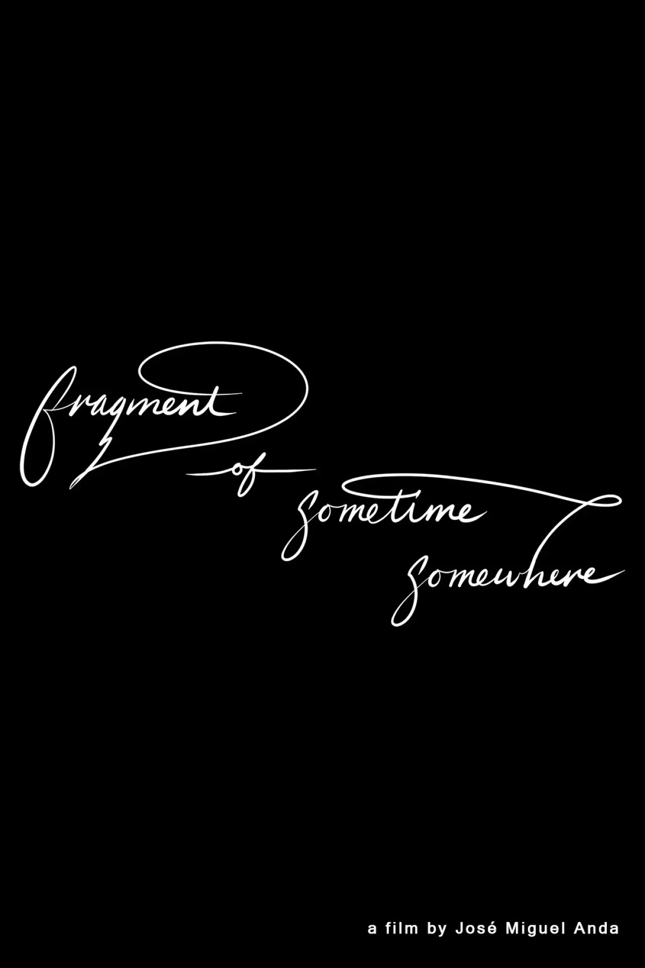 Plakat filmowy "Fragment of sometime, somewhere"