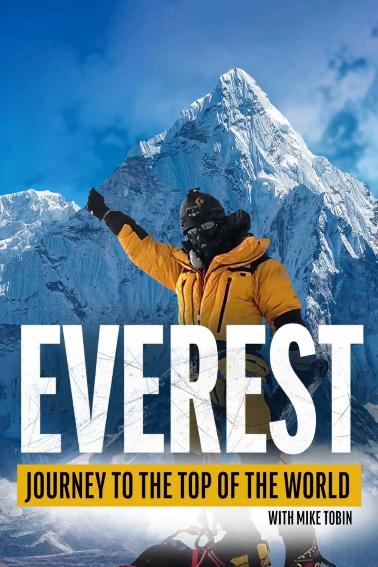 Plakat filmowy "Everest: Journey to the Top of the World with Mike Tobin"