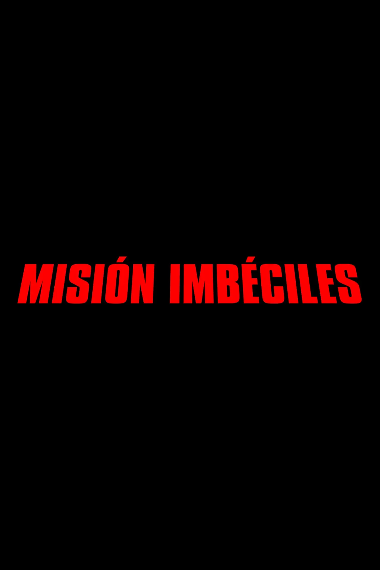 Plakat filmowy "Misión Imbéciles"