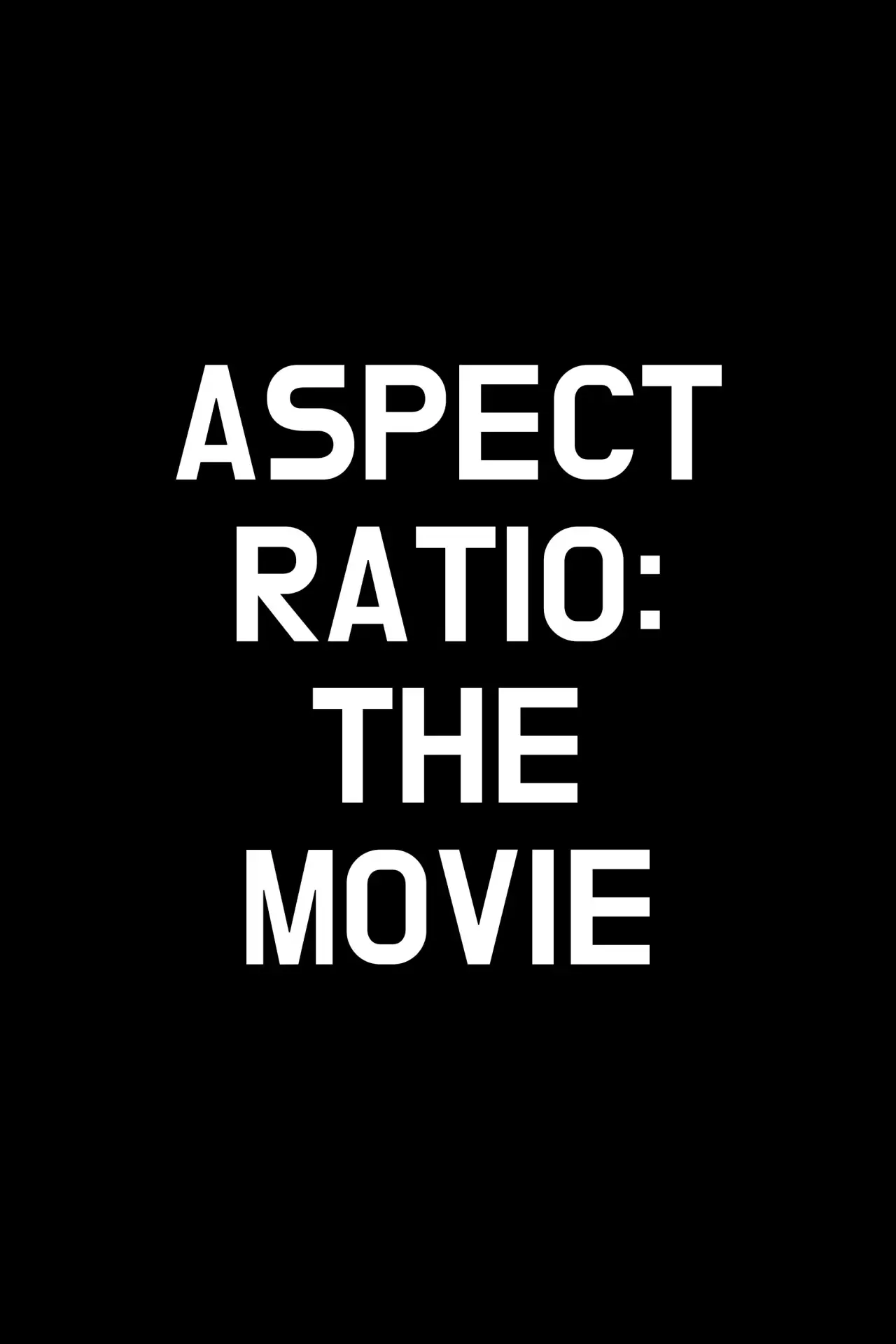 Plakat filmowy "Aspect Ratio: The Movie"