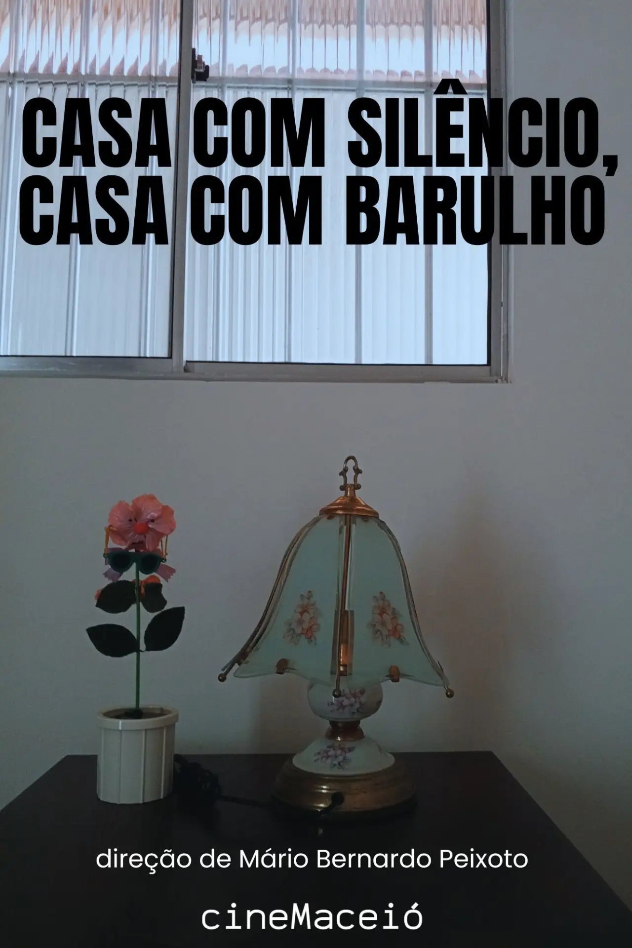 Plakat filmowy "Casa com Silêncio, Casa com Barulho"