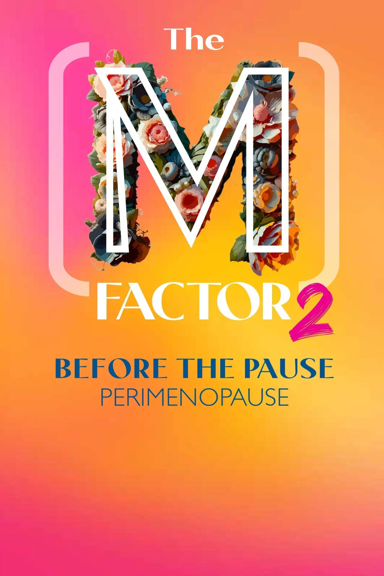 Plakat filmowy "The (M) Factor 2: Before the Pause (Perimenopause)"
