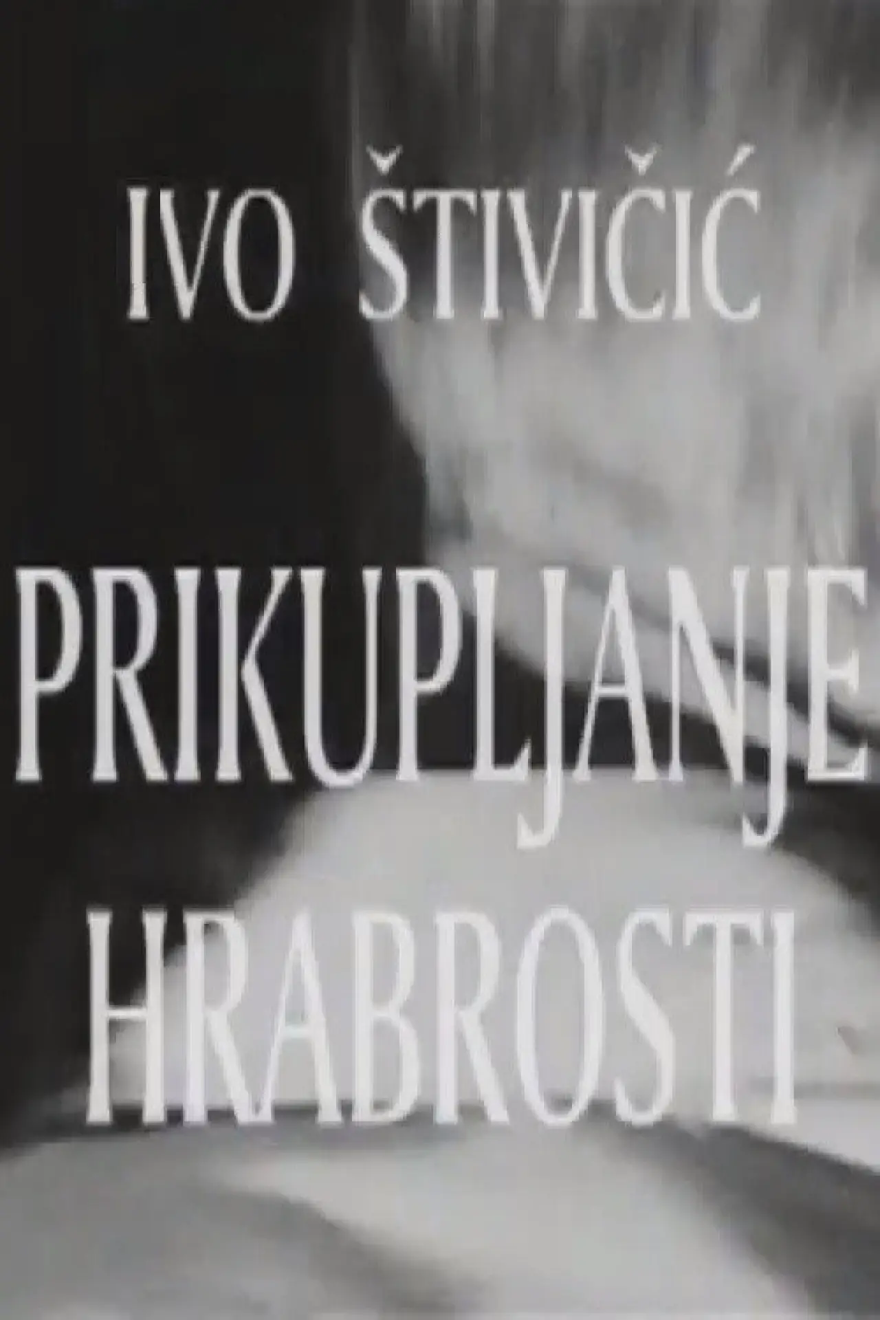 Plakat filmowy "Prikupljanje hrabrosti"