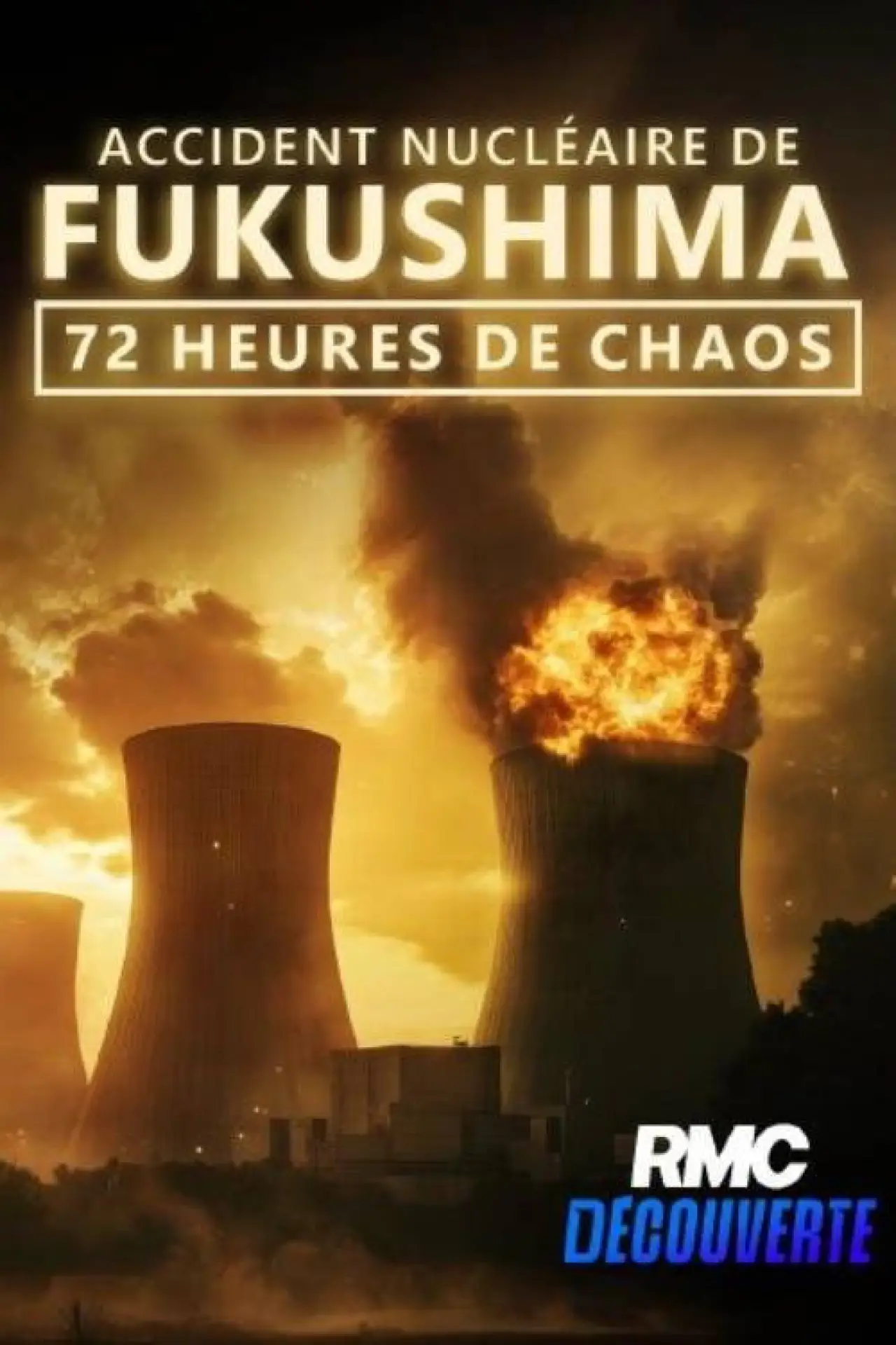 Plakat filmowy "Accident nucléaire de Fukushima : 72 heures de chaos"