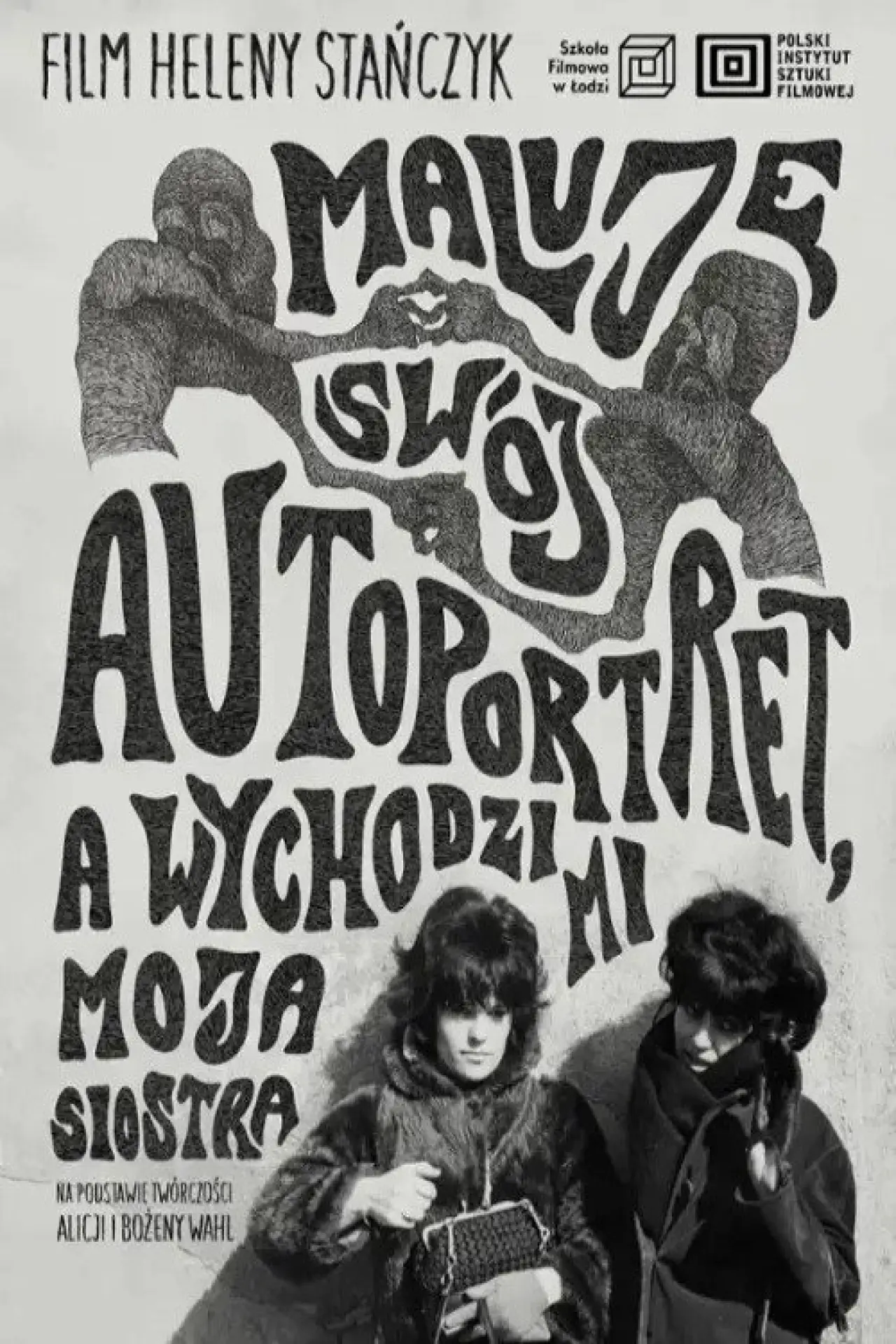 Plakat filmowy "Maluję swój autoportret, a wychodzi mi moja siostra"