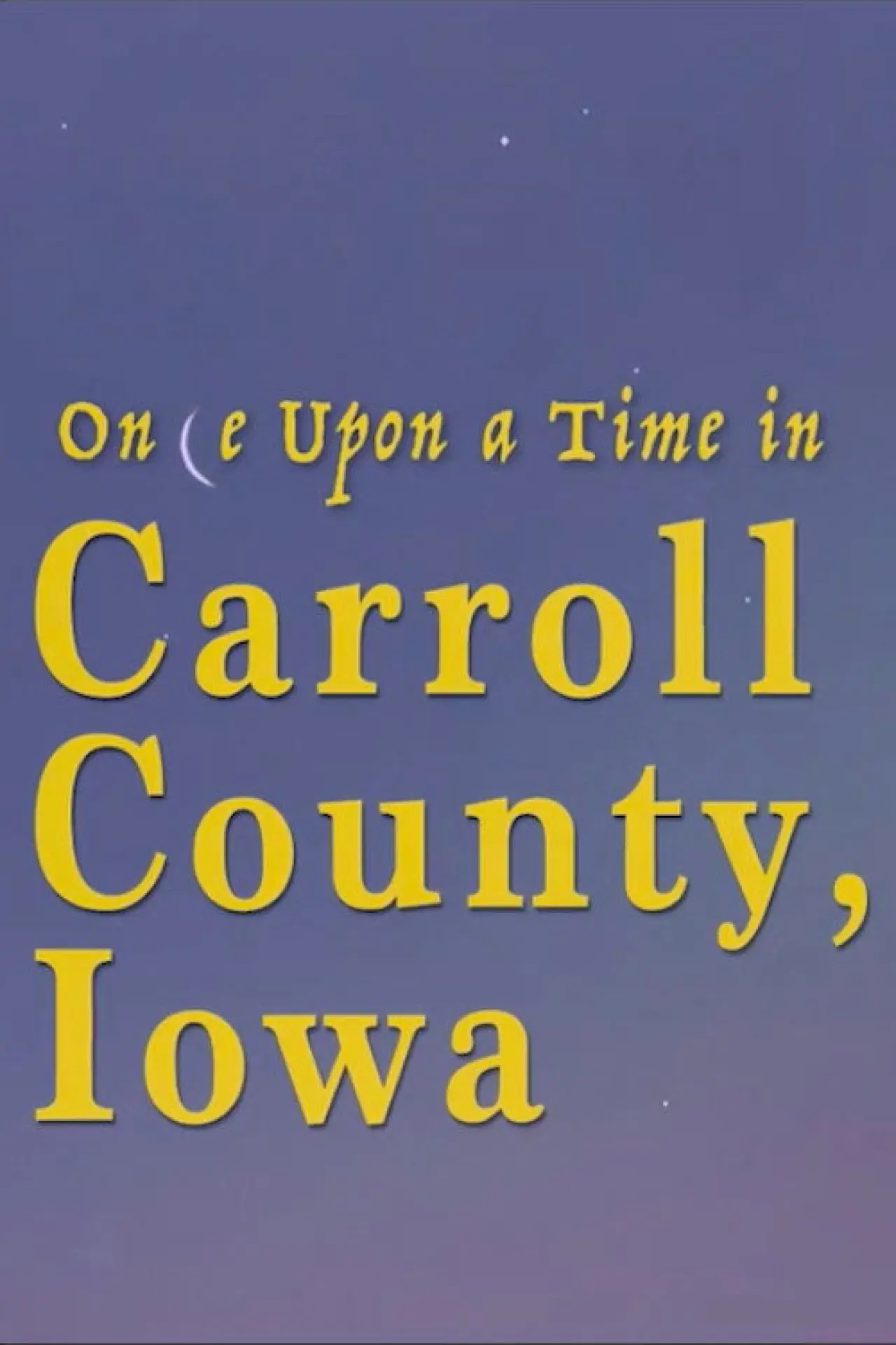 Plakat filmowy "Once Upon a Time in Carroll County, Iowa"