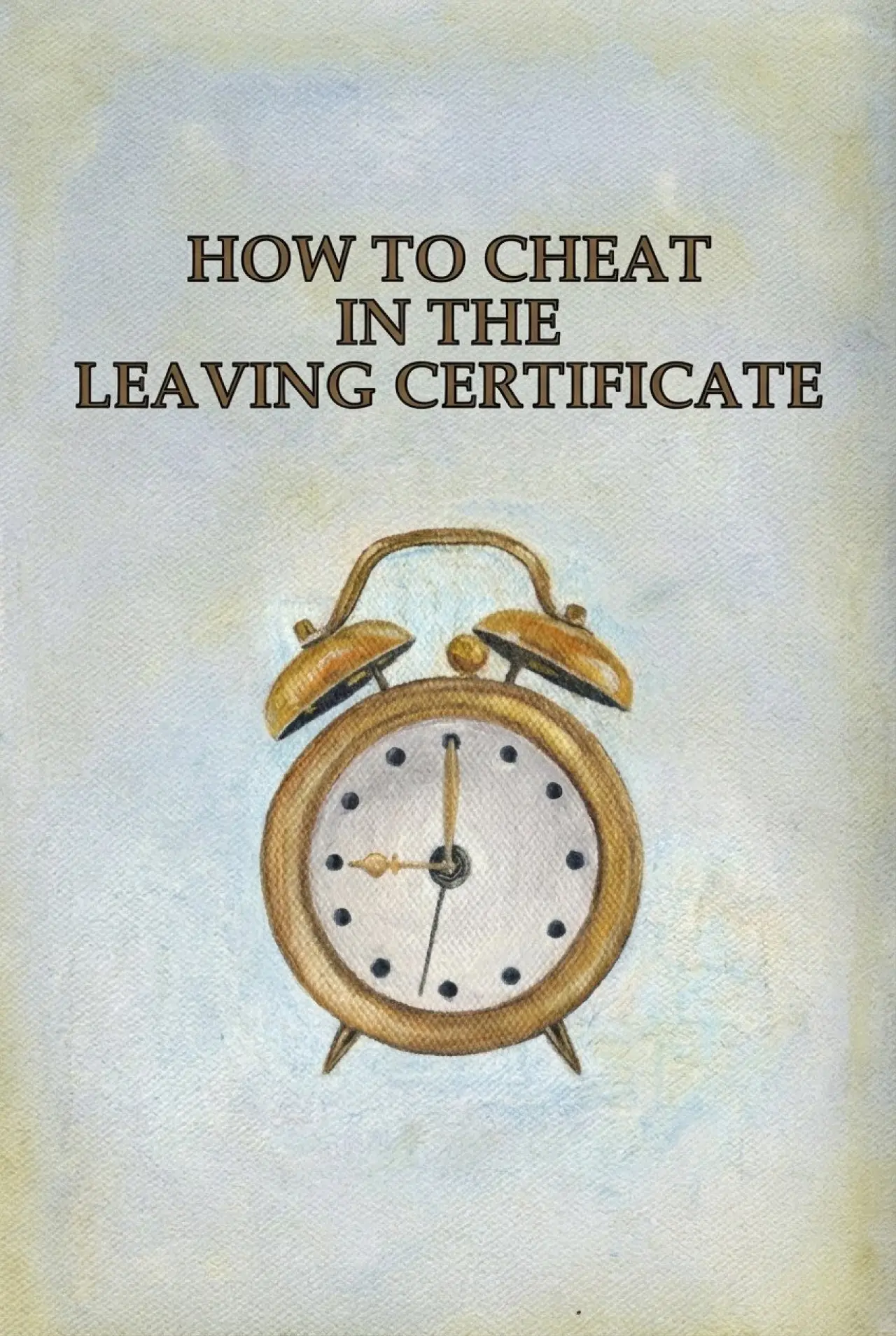 Plakat filmowy "How to Cheat in the Leaving Certificate"