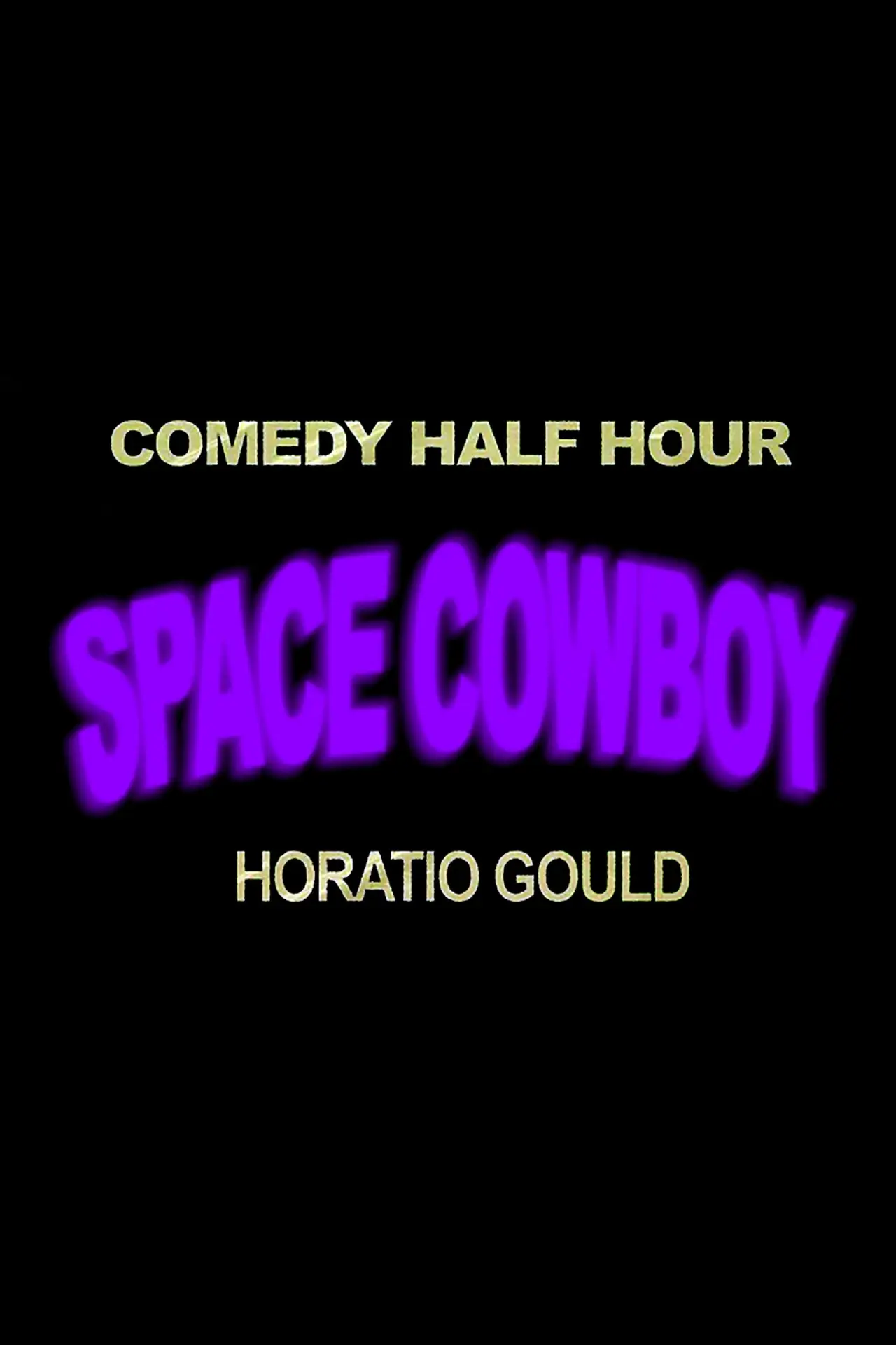 Plakat filmowy "Horatio Gould: Space Cowboy"