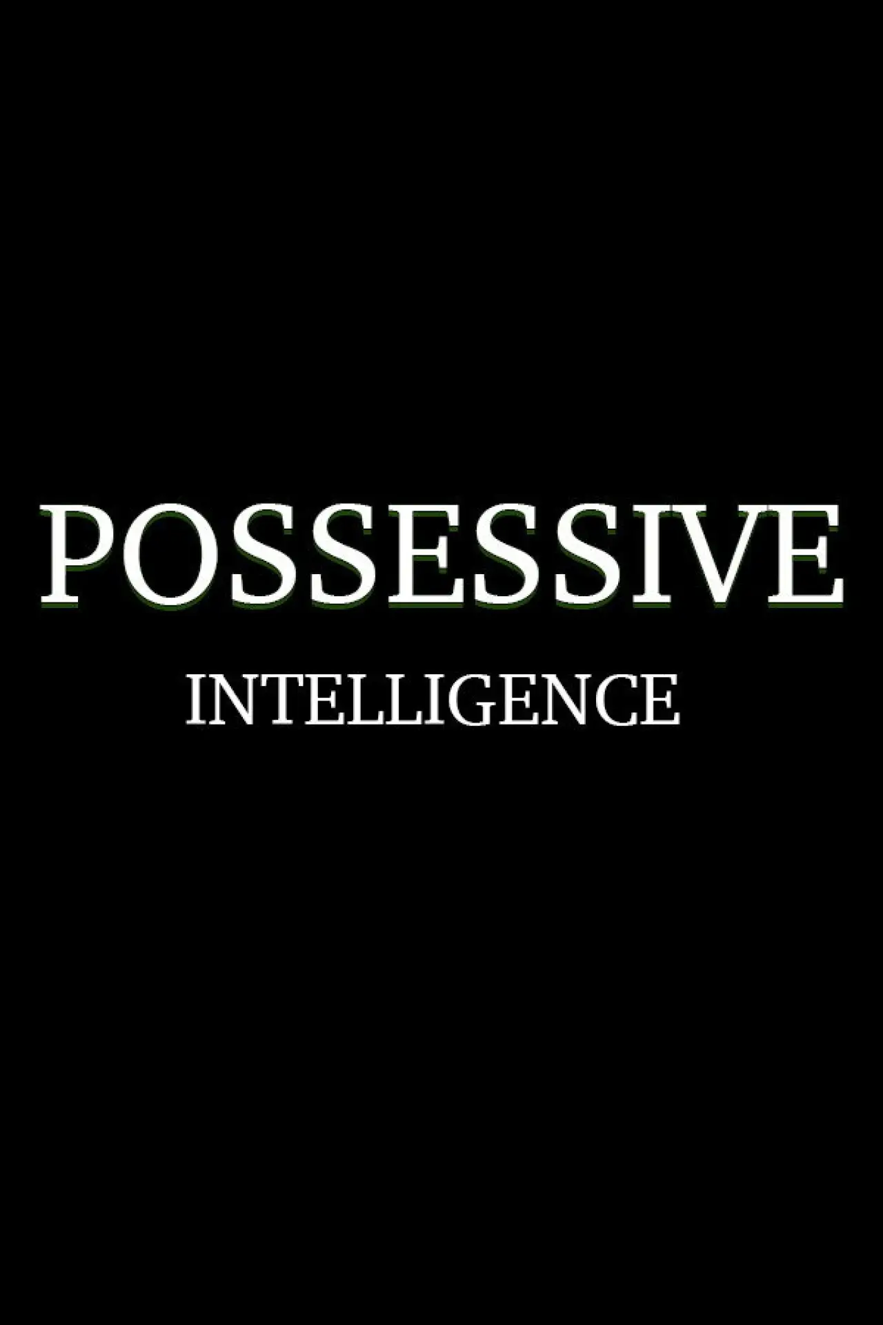 Plakat filmowy "Possessive Intelligence"