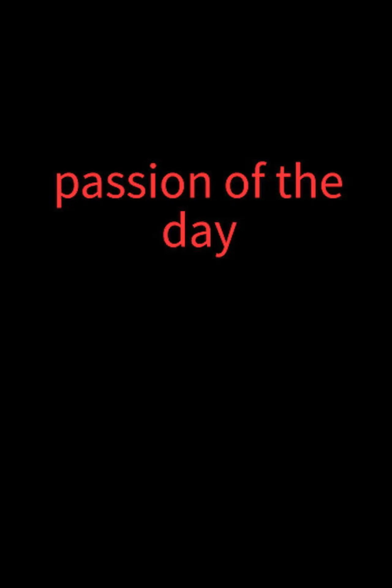 Plakat filmowy "Passion of the day"