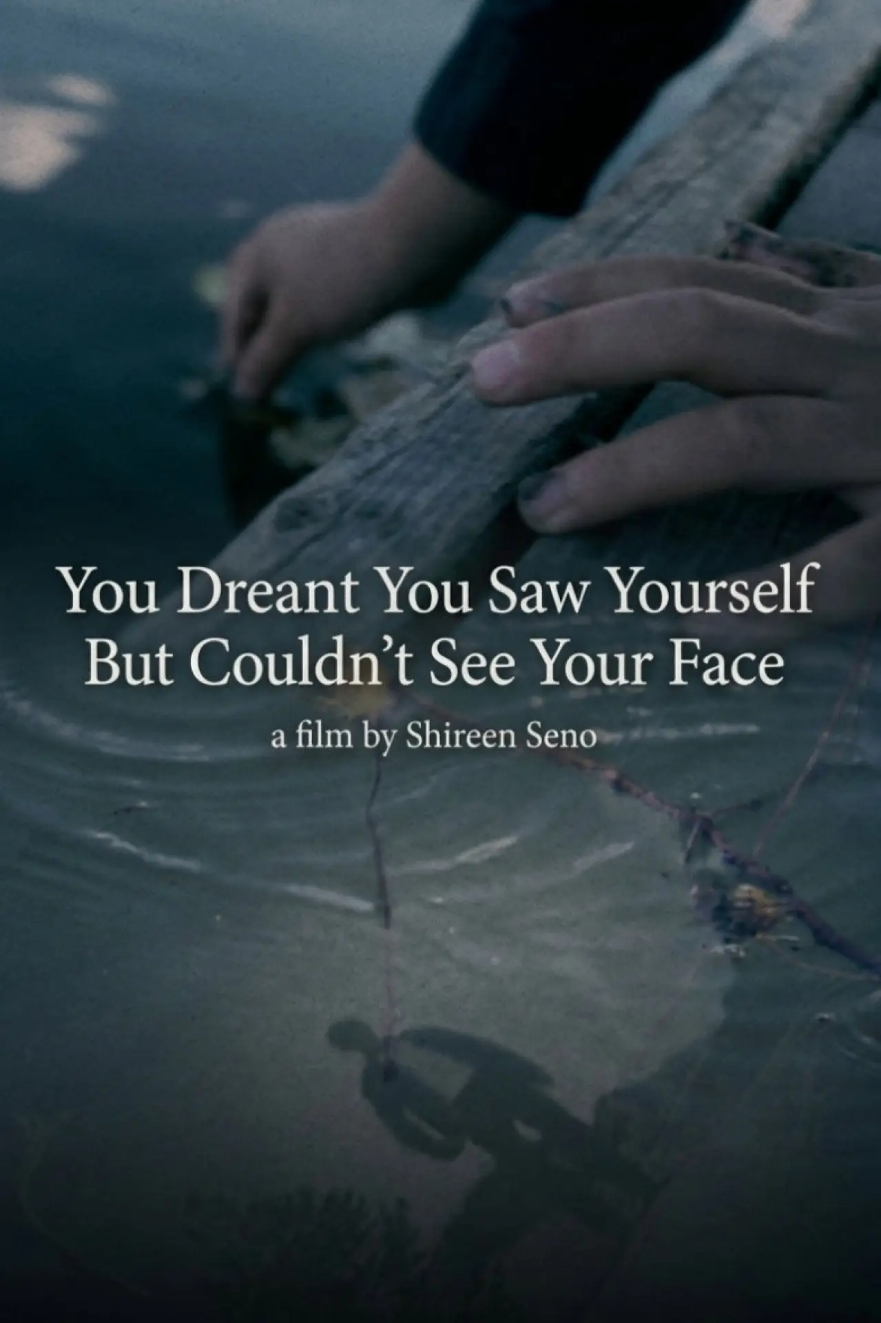 Plakat filmowy "You Dreamt You Saw Yourself But Couldn’t See Your Face"