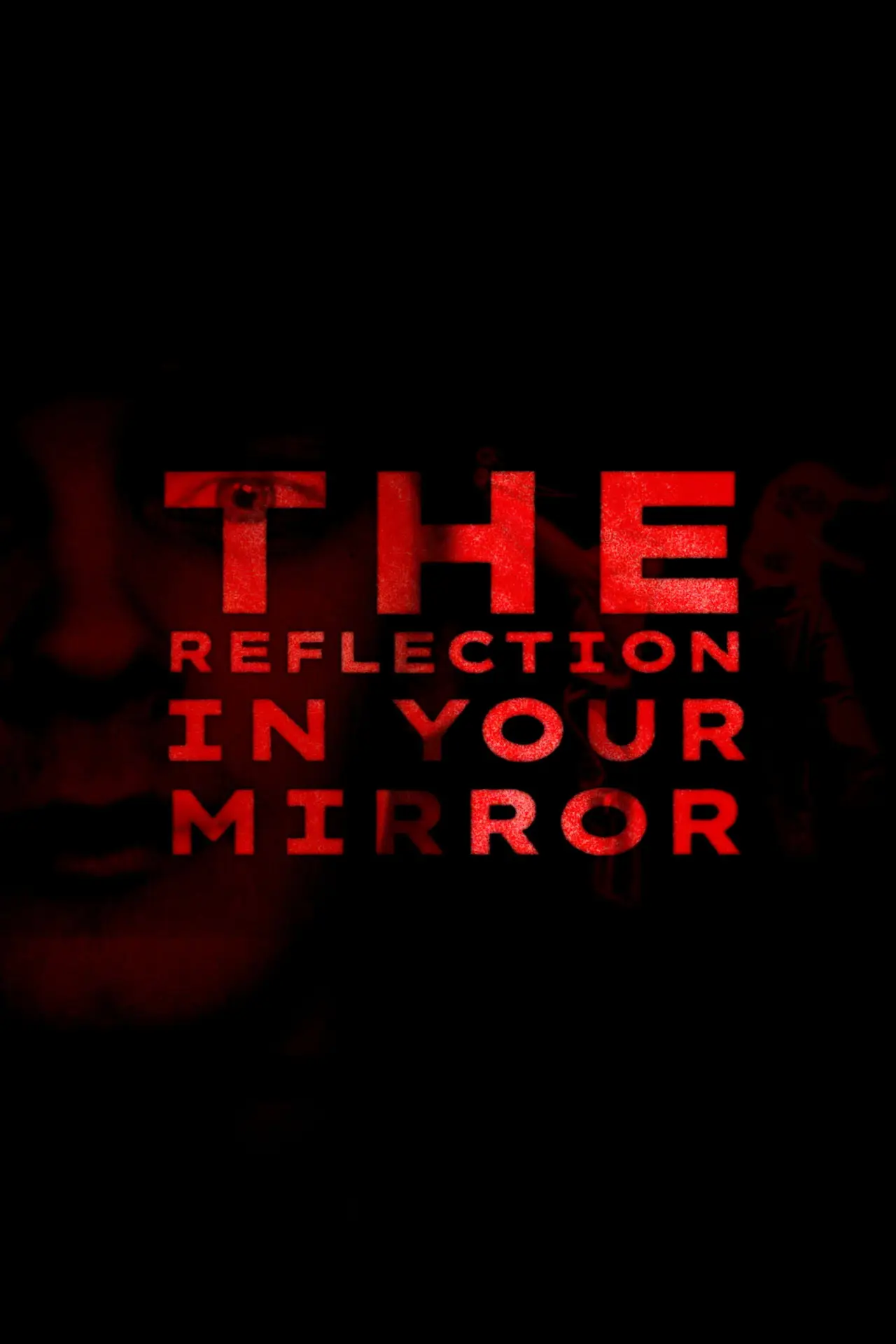 Plakat filmowy "The Reflection In Your Mirror"