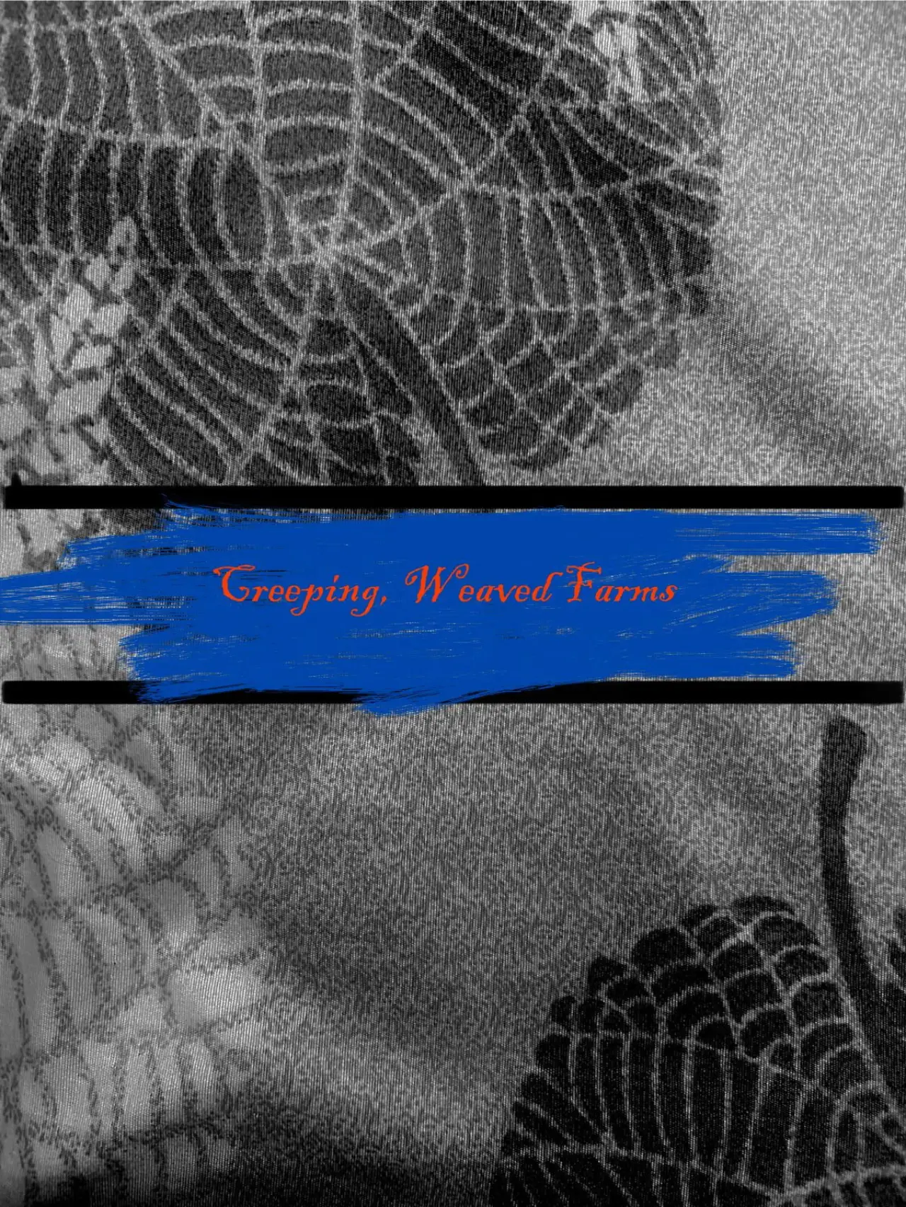Plakat filmowy "Creeping, Weaved Farms"