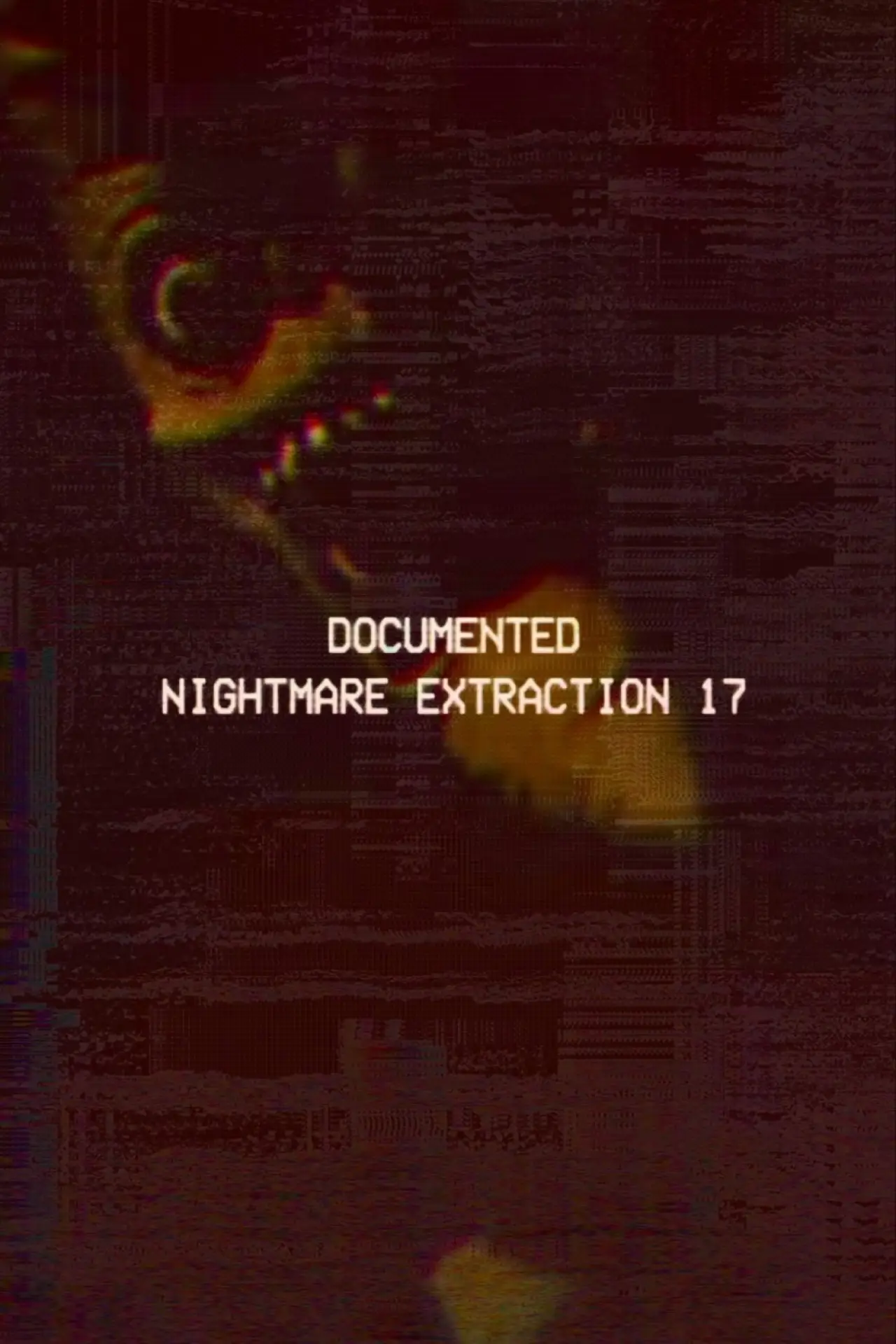 Plakat filmowy "Documented Nightmare Extraction 17"