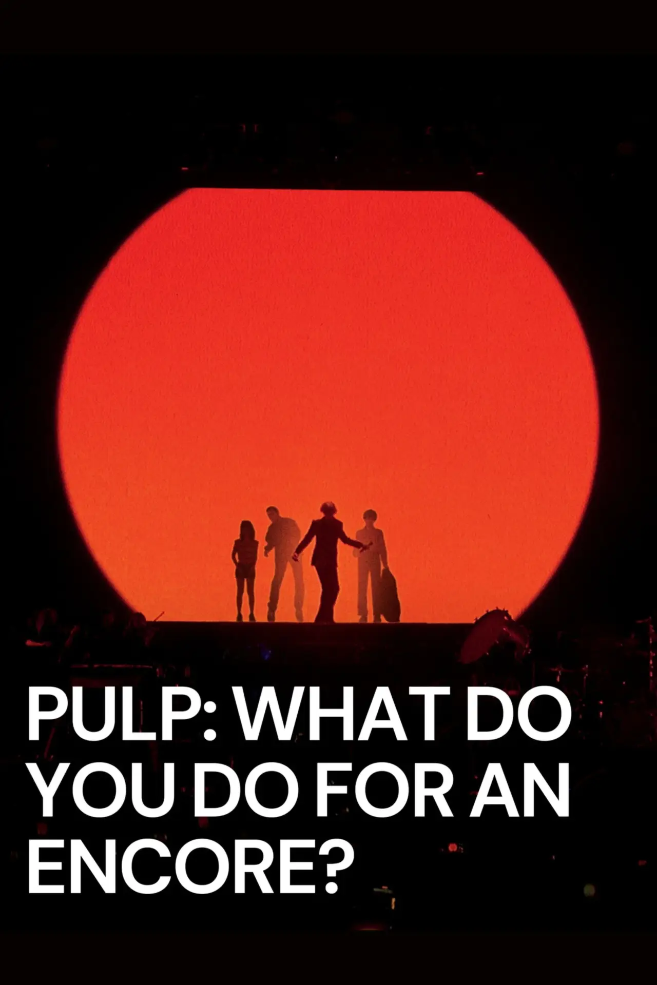 Plakat filmowy "Pulp: What Do You Do for an Encore?"