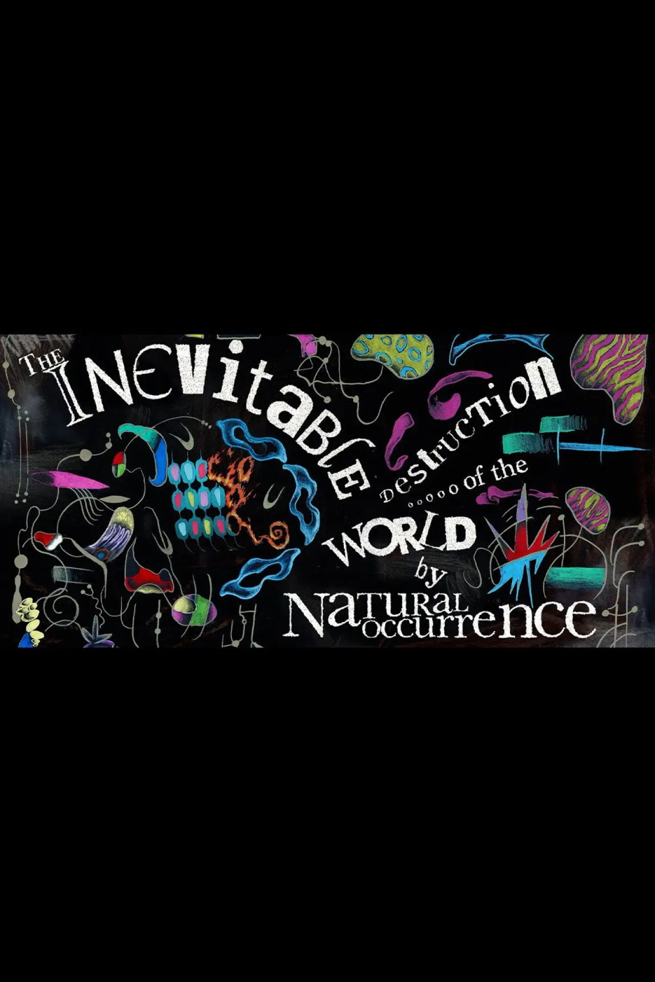 Plakat filmowy "The Inevitable Destruction of the World by Natural Occurrence"