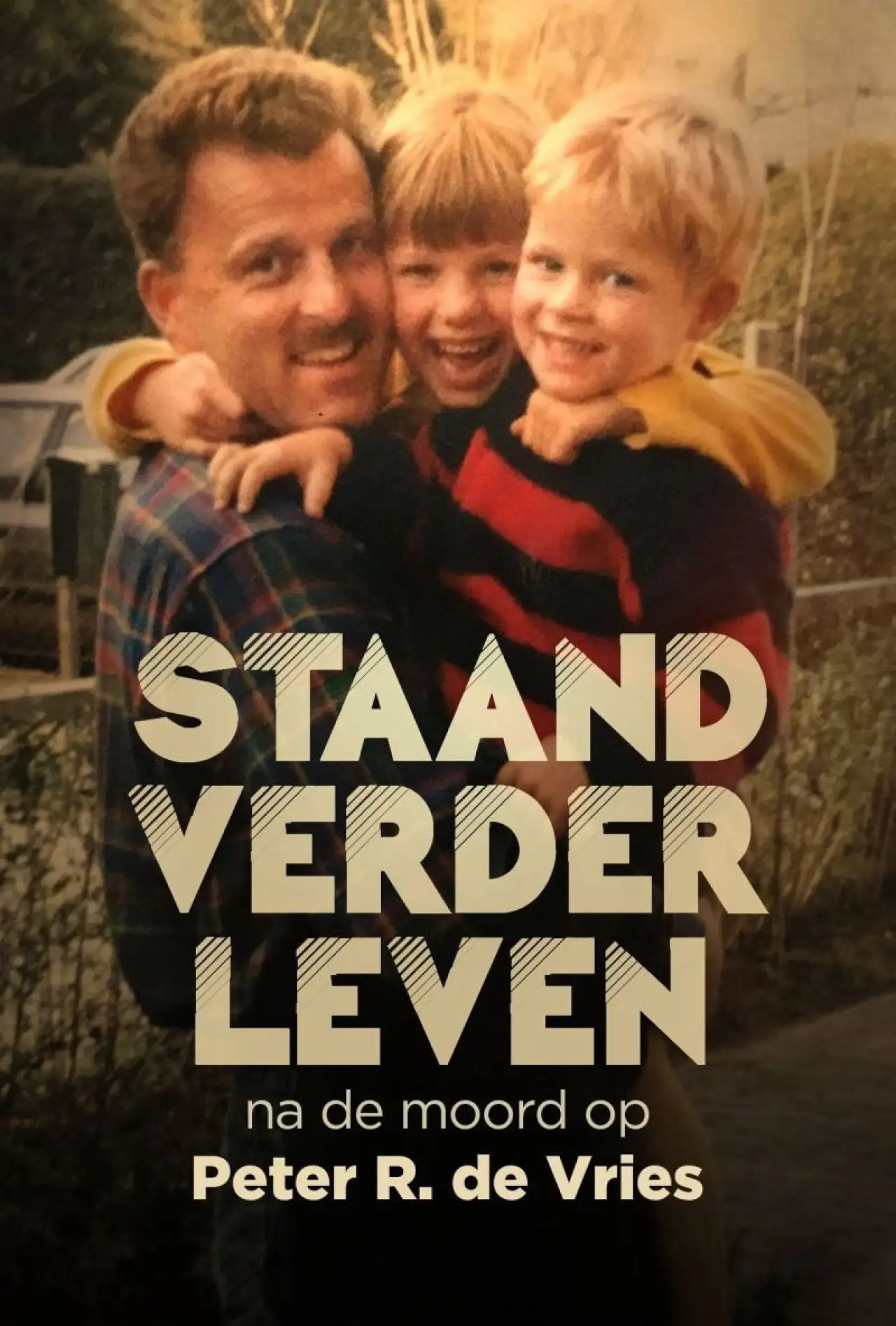 Plakat filmowy "Staand Verder Leven: Na De Moord Op Peter R. de Vries"