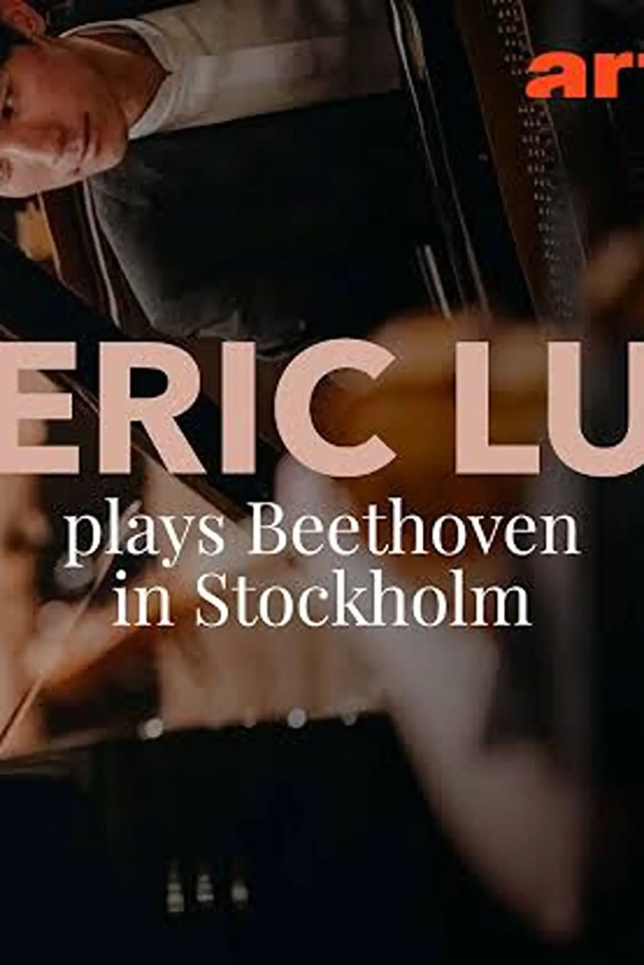 Plakat filmowy "Beethoven: Concerto per pianoforte n. 3 Eric Lu a Stoccolma"