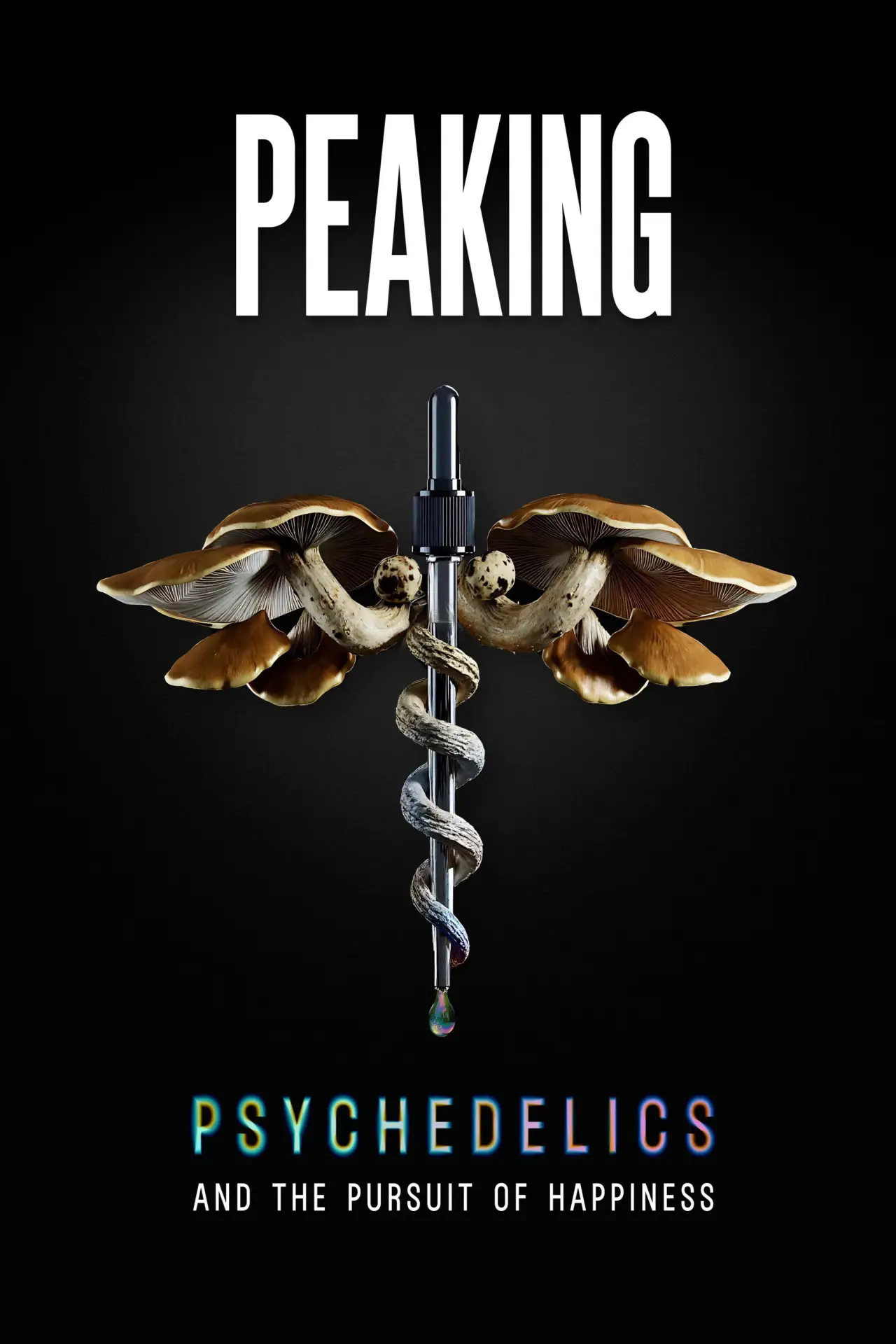Plakat filmowy "Peaking: Psychedelics and the Pursuit of Happiness"