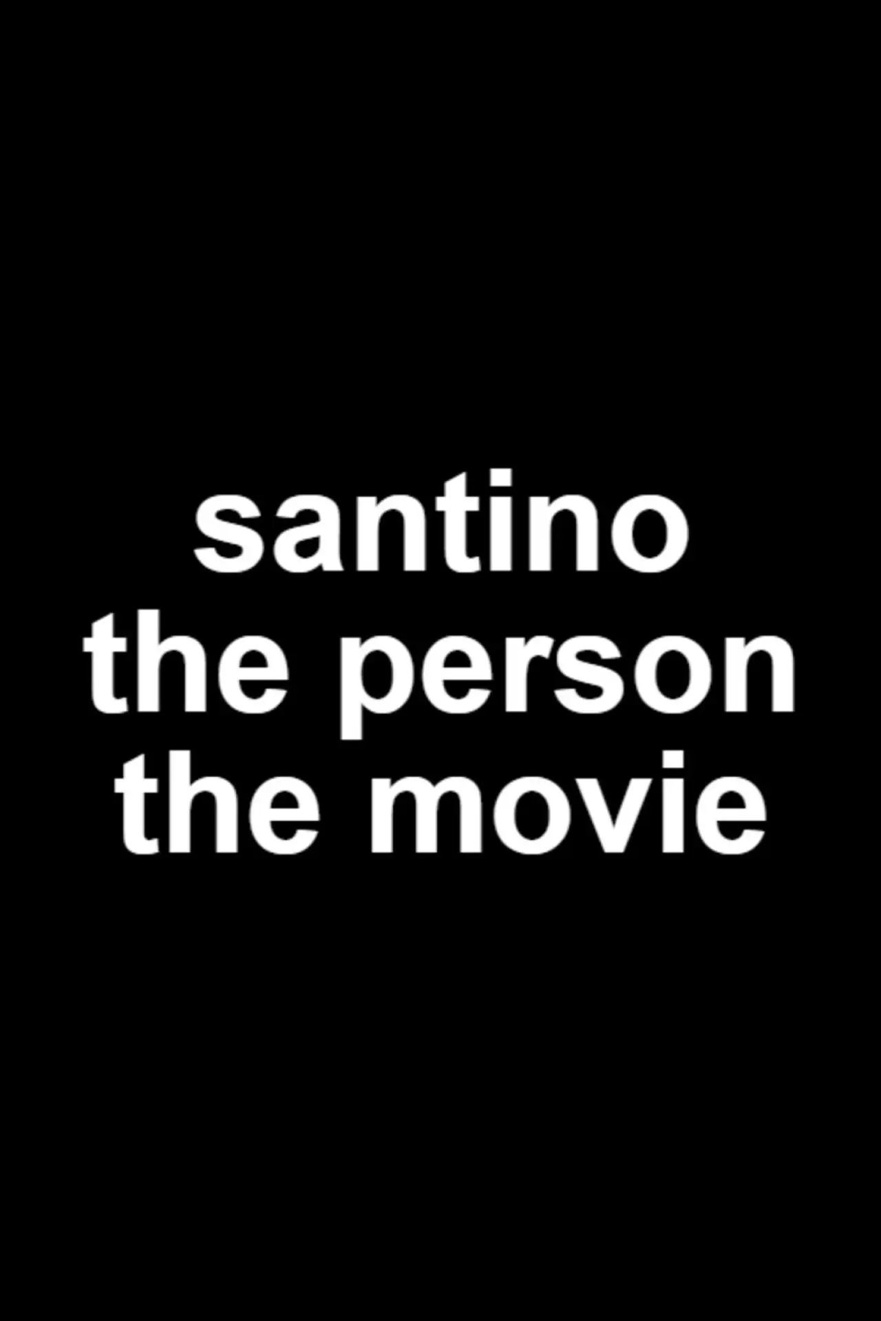 Plakat filmowy "Santino The Person The Movie"