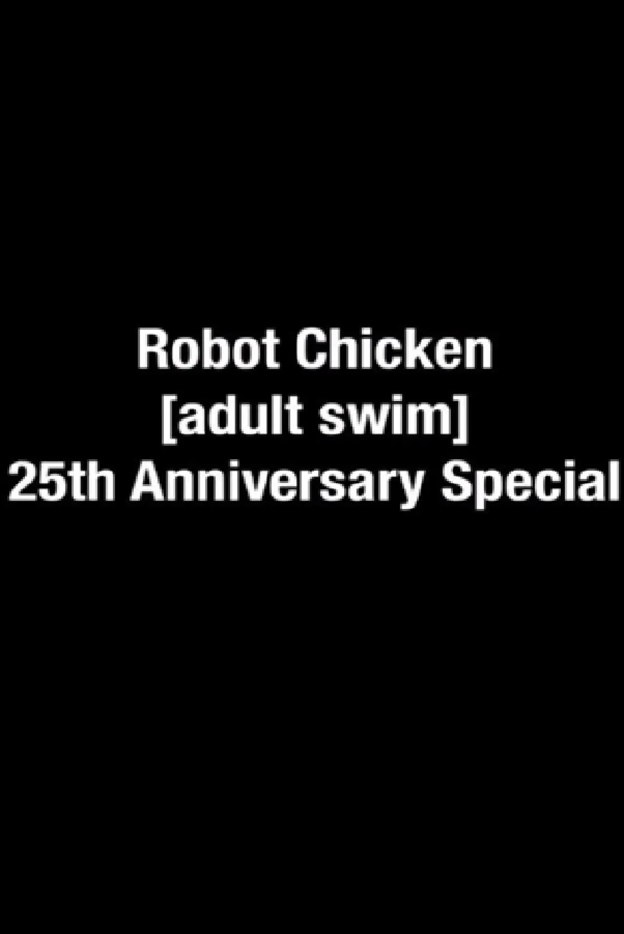 Plakat filmowy "The Robot Chicken [adult swim] 25th Anniversary Special"