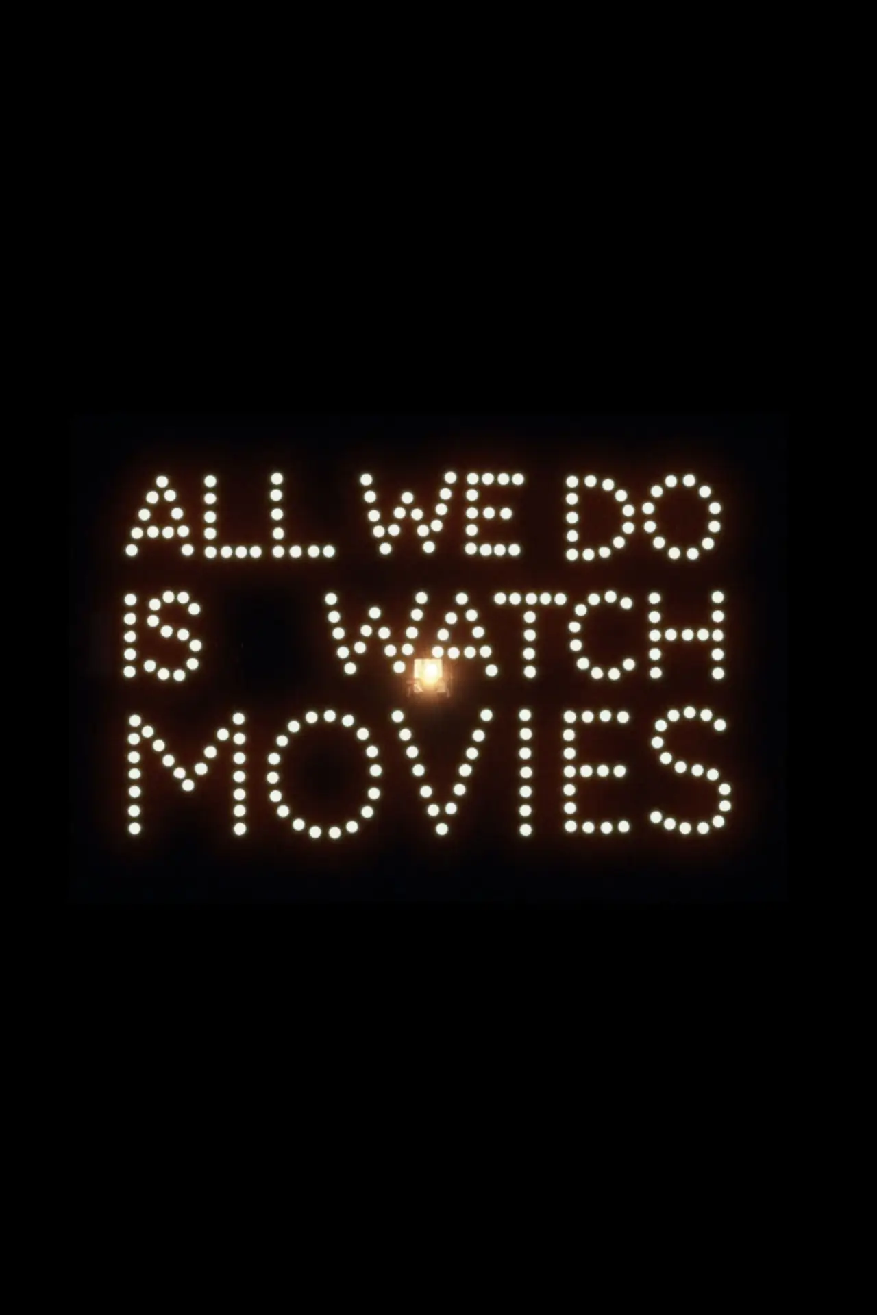 Plakat filmowy "All We Do Is Watch Movies"