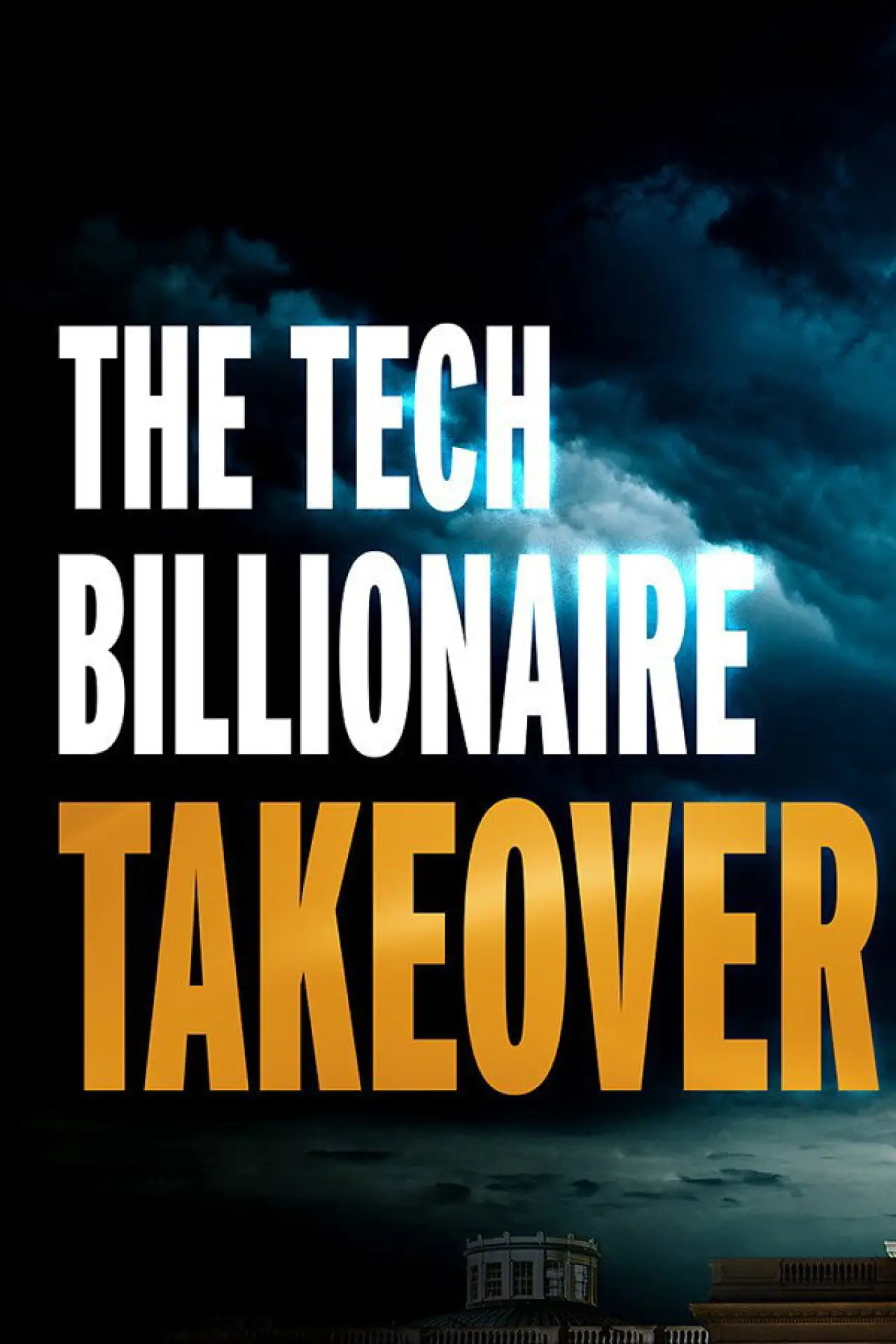 Plakat filmowy "The Tech Billionaire Takeover"
