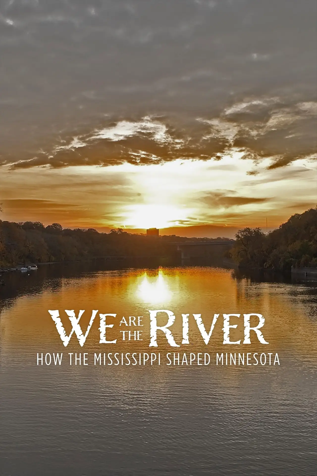 Plakat filmowy "We Are the River: How the Mississippi Shaped Minnesota"