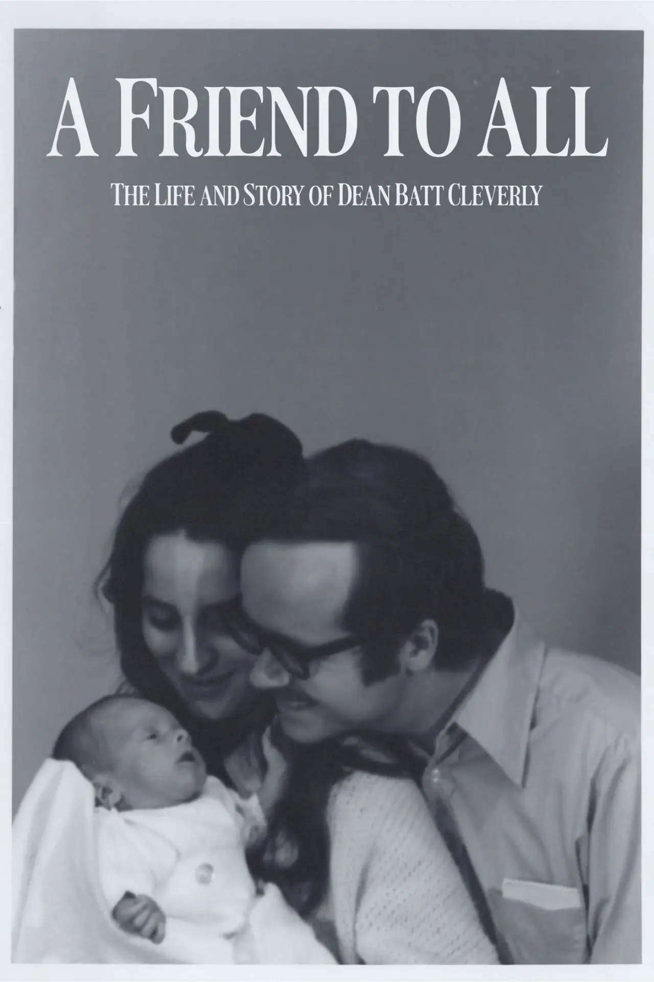 Plakat filmowy "A Friend to All: The Life and Story of Dean Batt Cleverly"