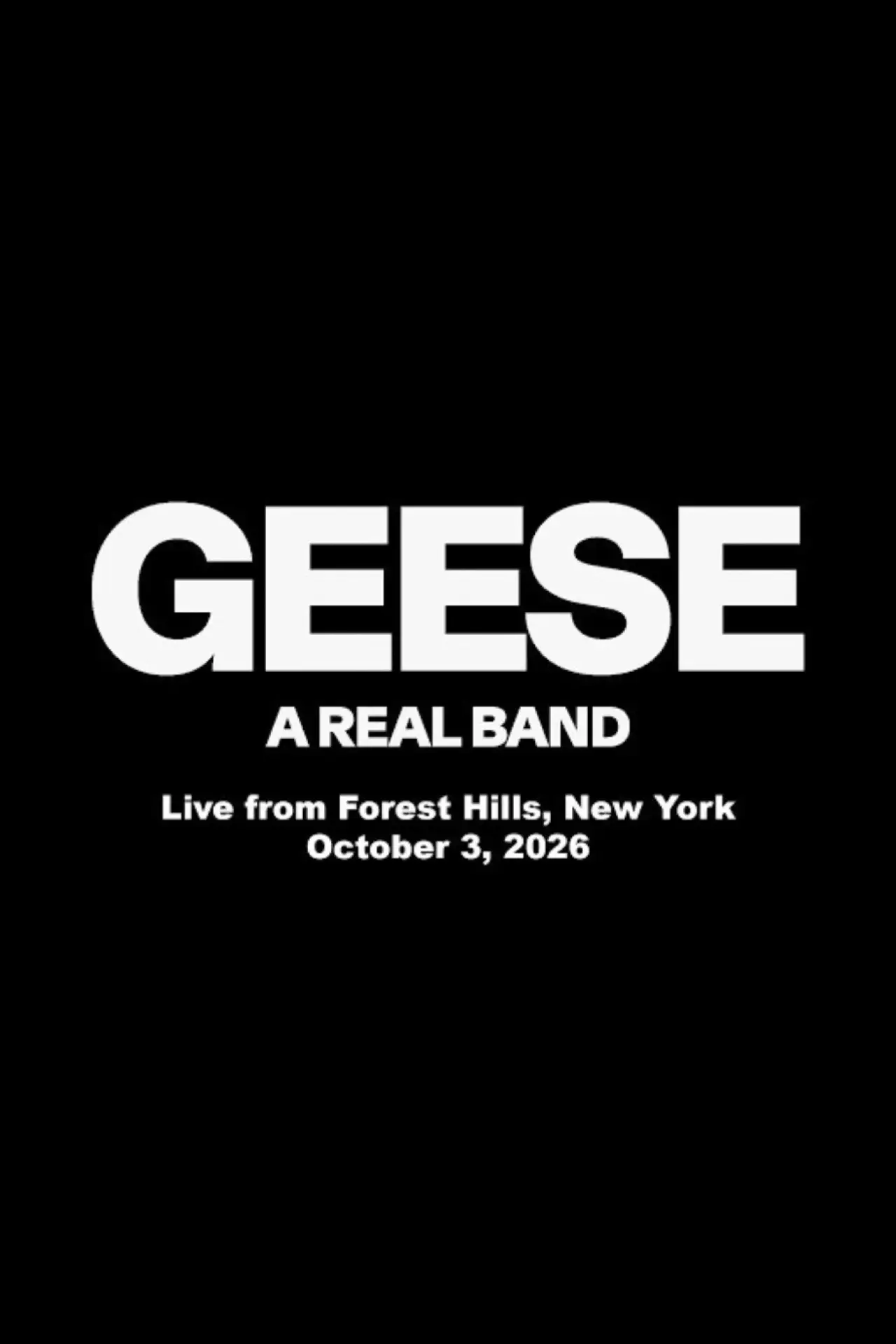 Plakat filmowy "Geese - Live from Forest Hills, New York, 2026"