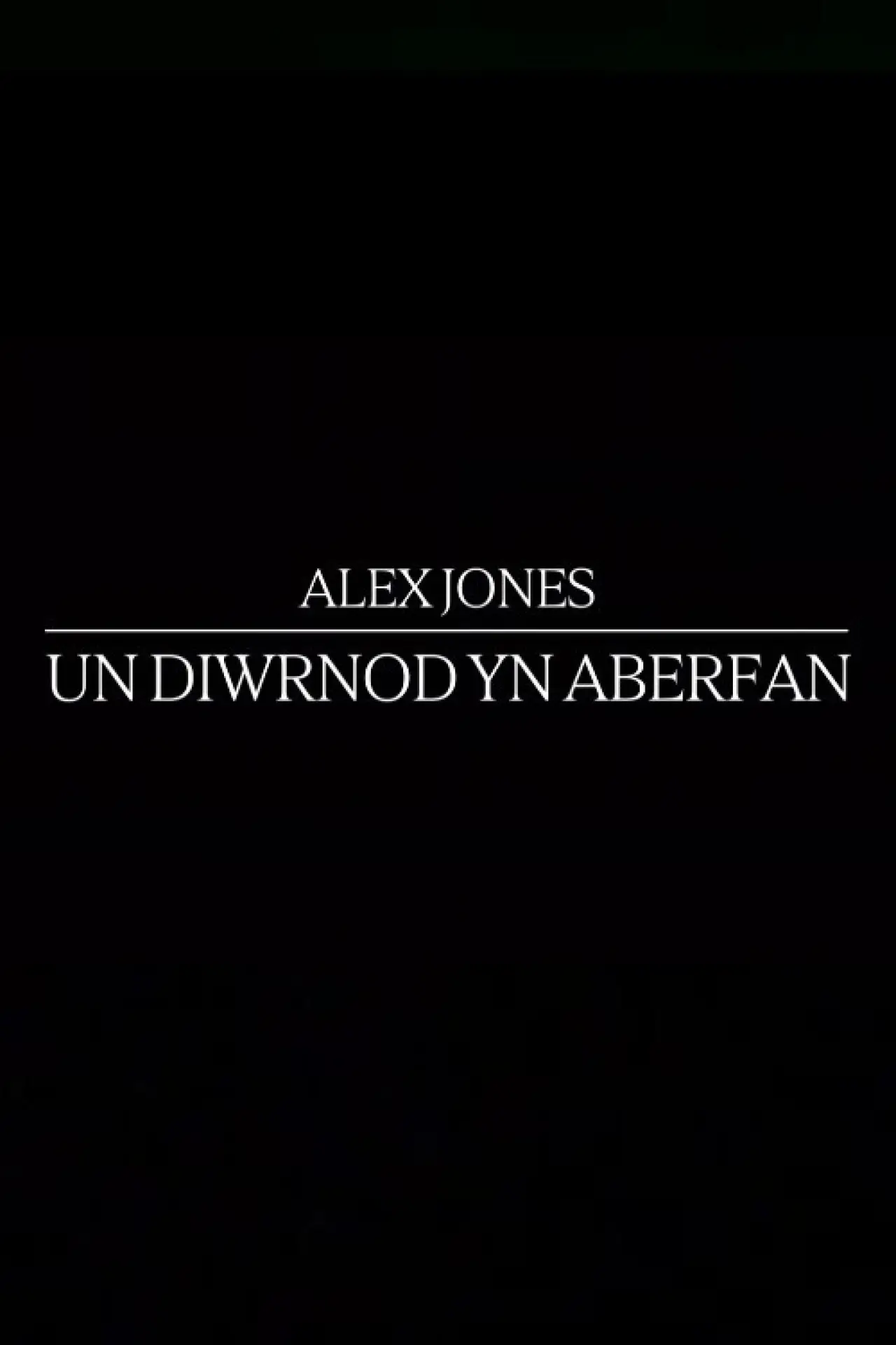 Plakat filmowy "Alex Jones: Un Diwrnod Yn Aberfan"