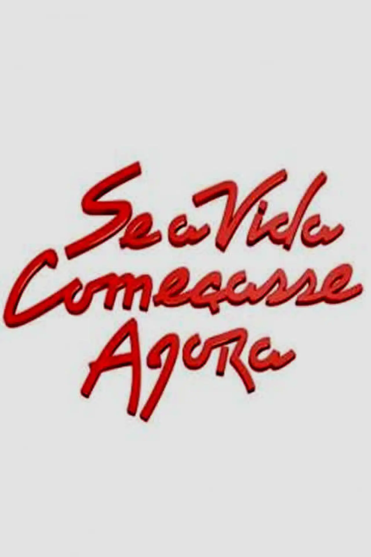 Plakat filmowy "Se a Vida Começasse Agora"