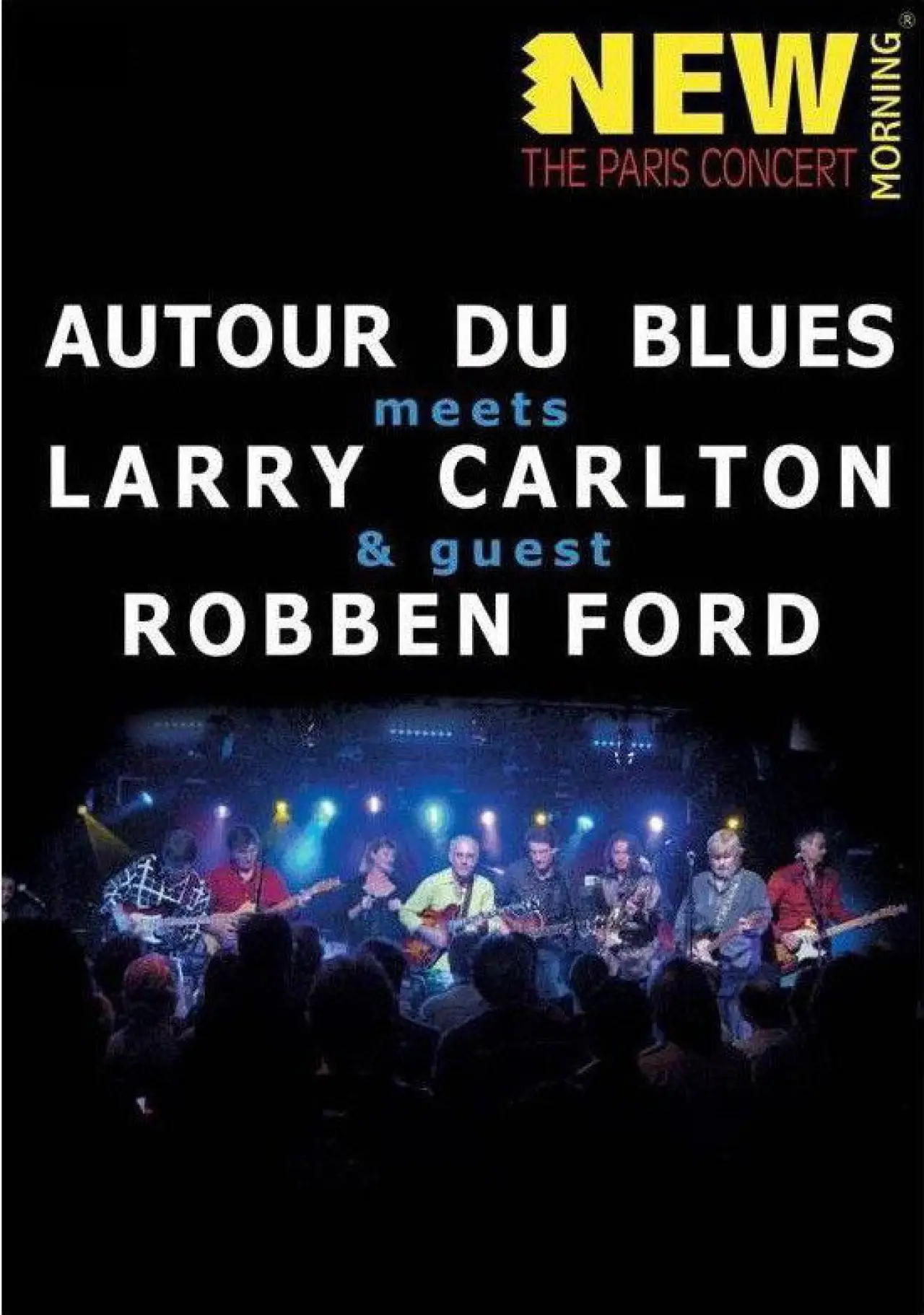 Plakat filmowy "Larry Carlton, Robben Ford & Autour Du Blues - Paris Concert"