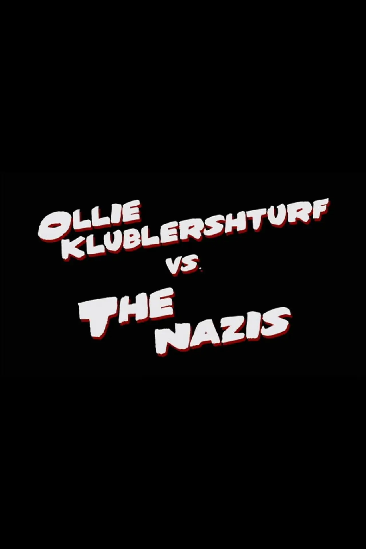 Plakat filmowy "Ollie Klublershturf vs. the Nazis"