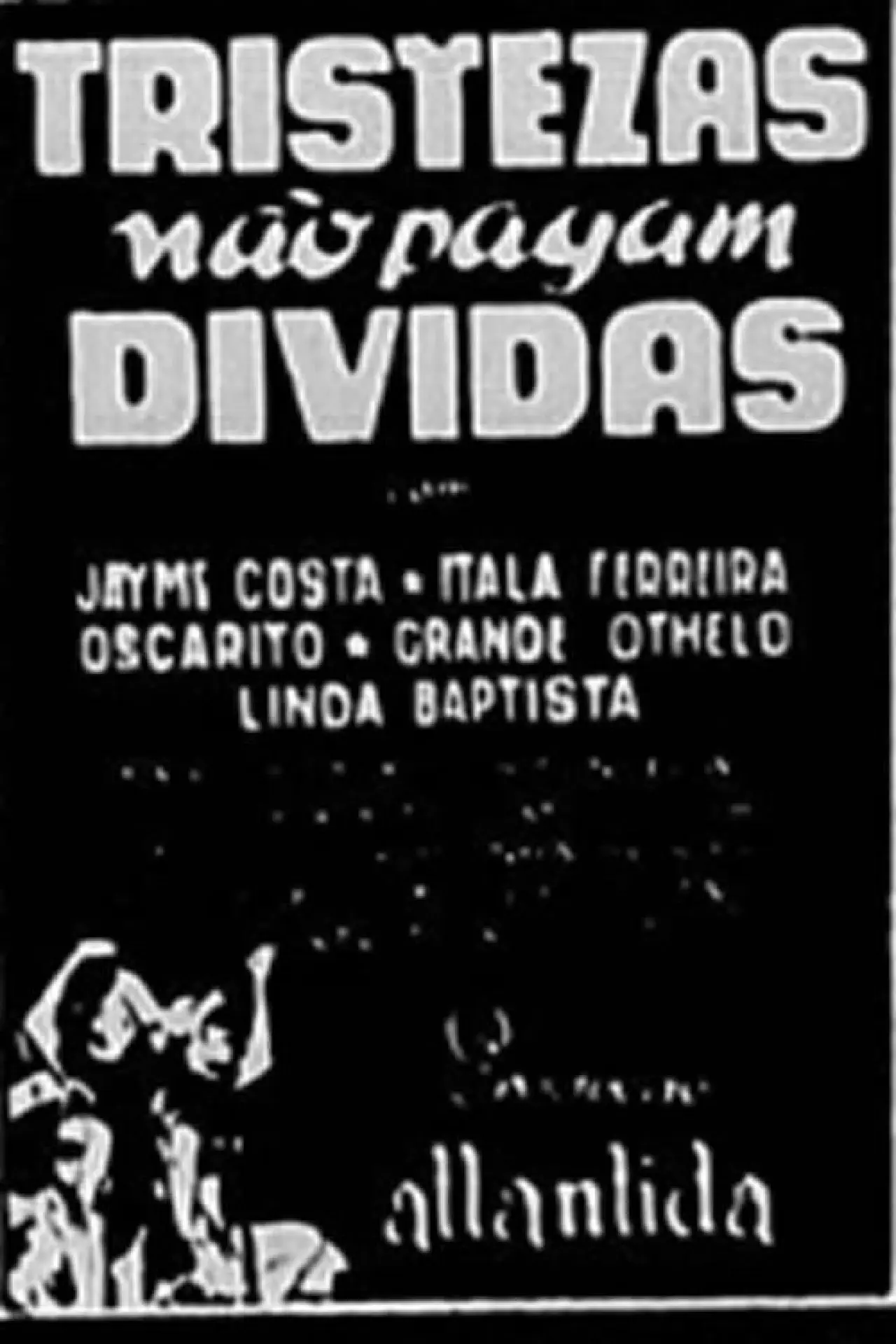 Plakat filmowy "Tristezas Não Pagam Dívidas"