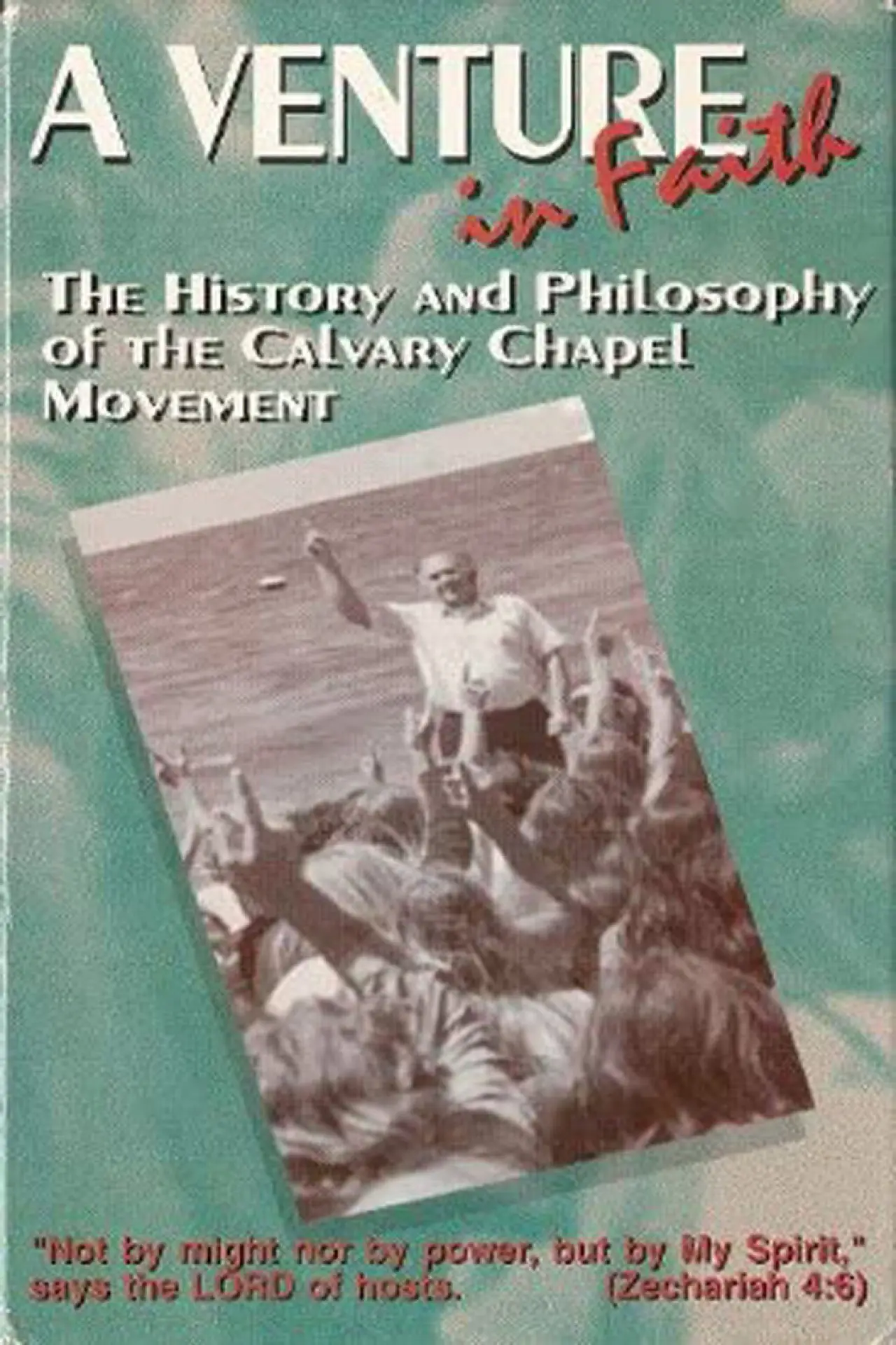 Plakat filmowy "A Venture in Faith: The History and Philosophy of the Calvary Chapel Movement"