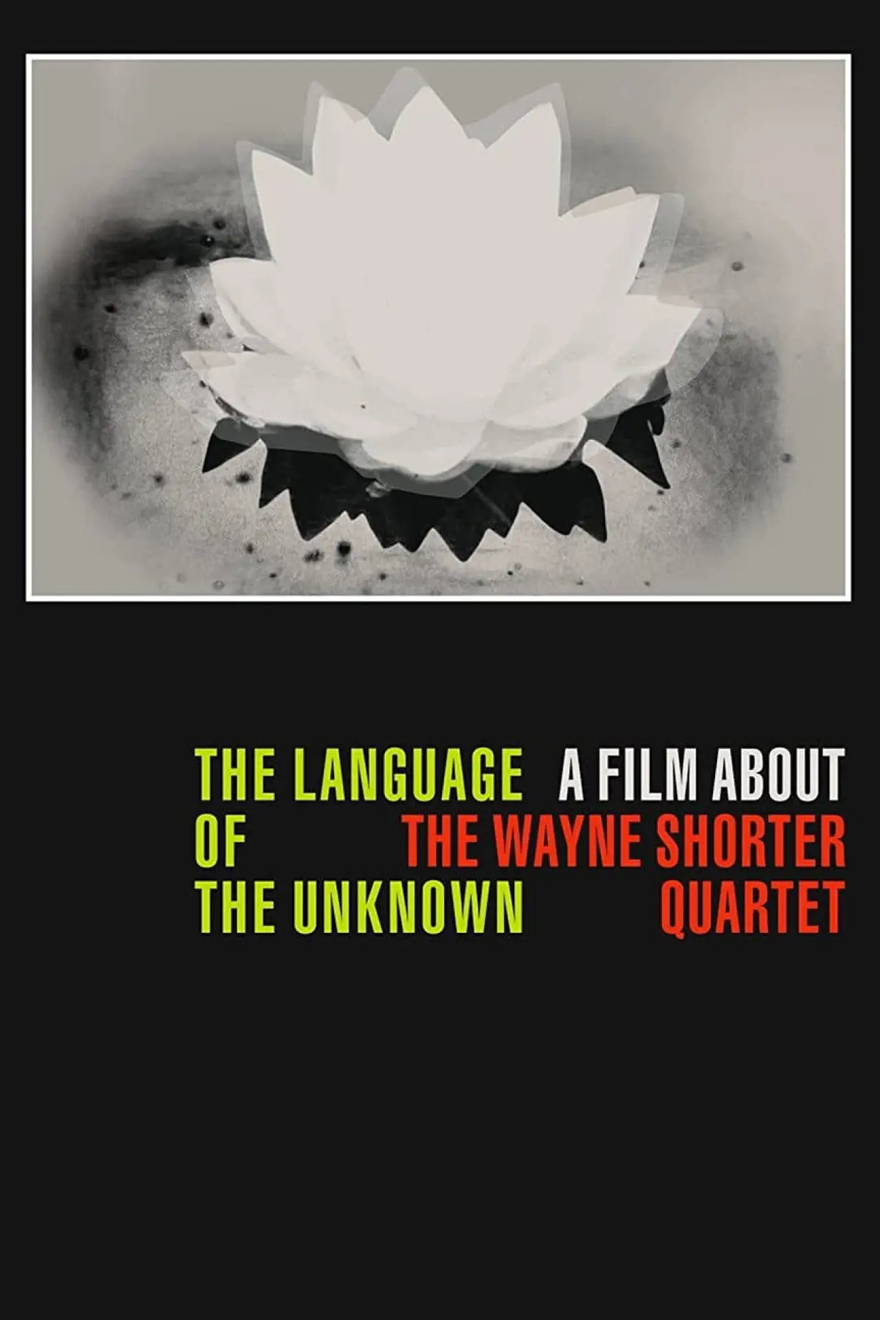 Plakat filmowy "The Language of the Unknown: A Film About the Wayne Shorter Quartet"