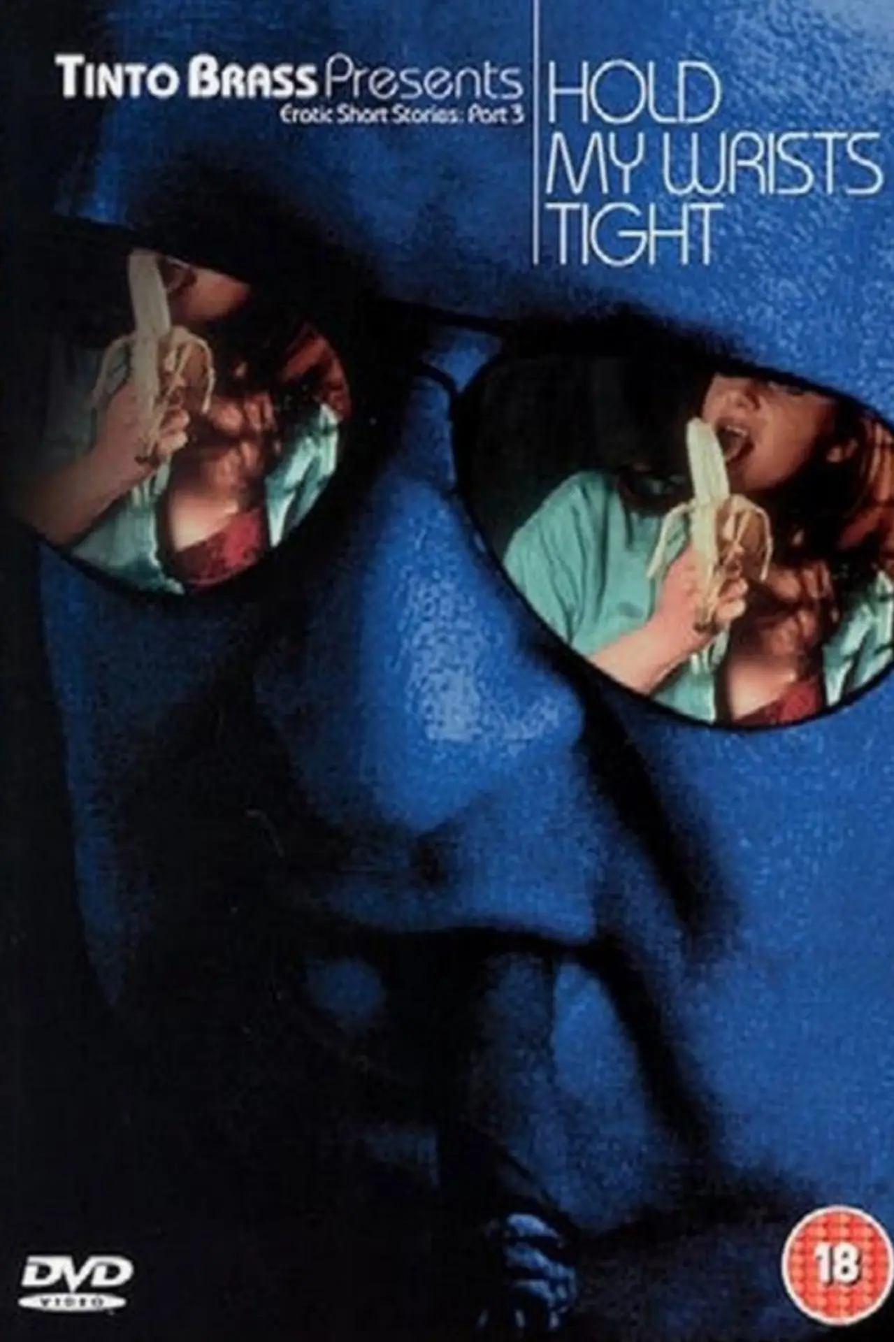 Plakat filmowy "Tinto Brass Presents Erotic Short Stories: Part 3 - Hold My Wrists Tight"