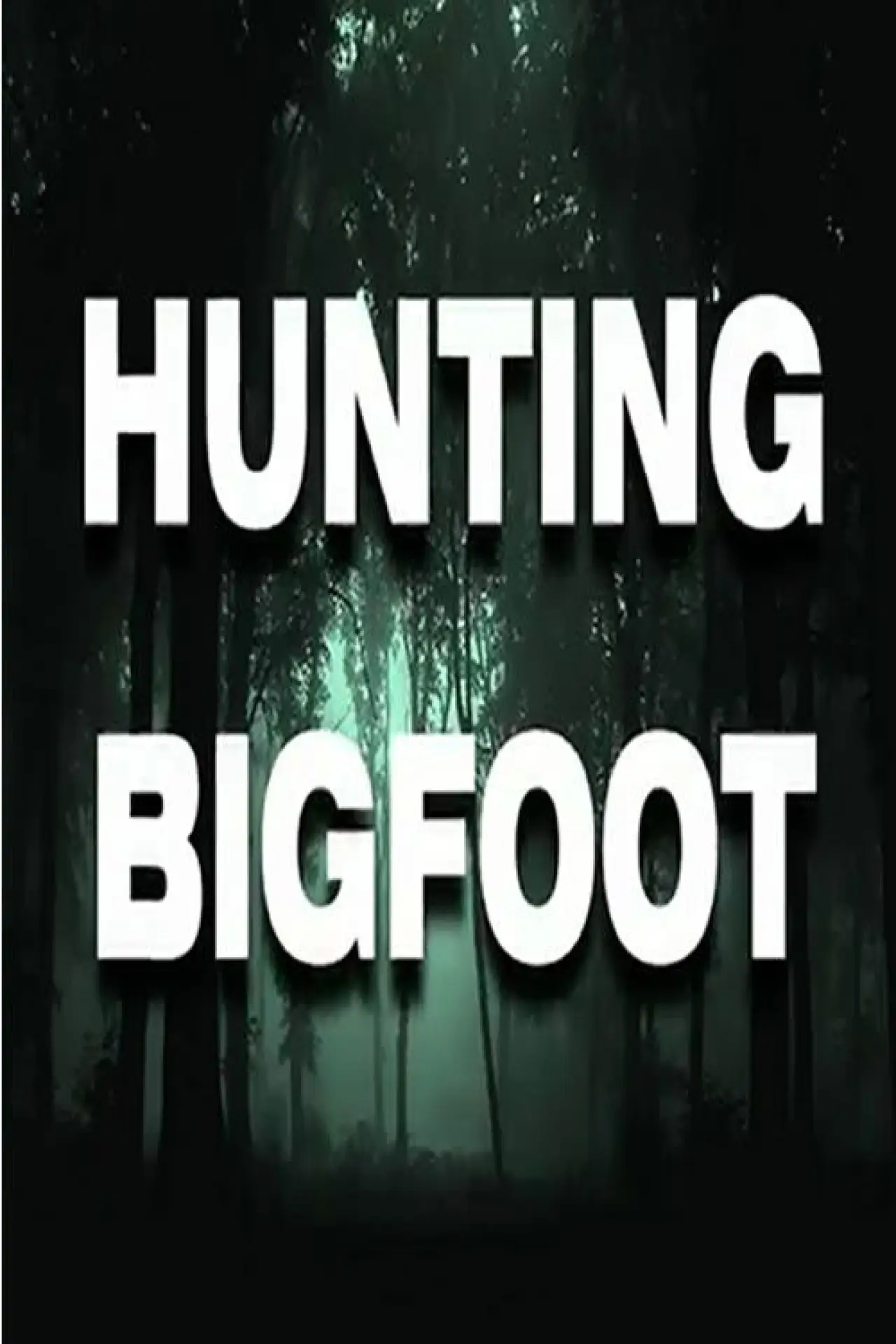 Plakat filmowy "Hunting Bigfoot"