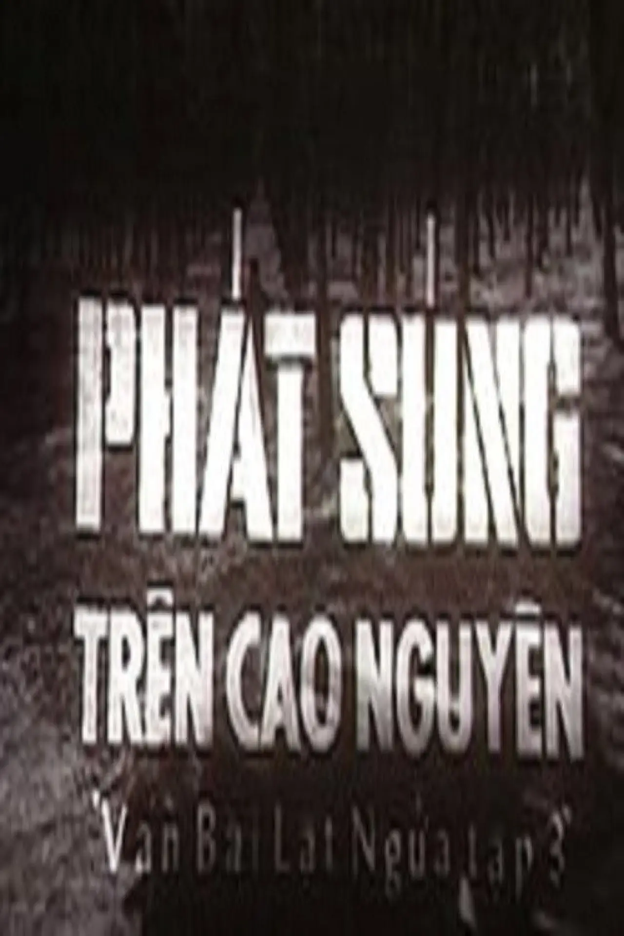 Plakat filmowy "Ván bài lật ngửa 3: Phát súng trên cao nguyên"