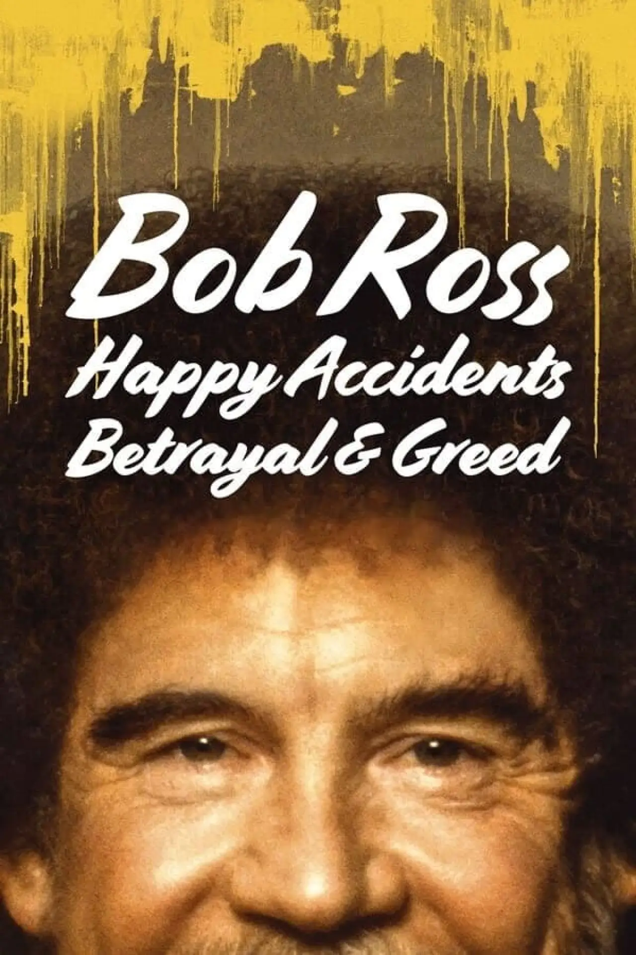 Plakat filmowy "Bob Ross: Szczęśliwe wypadki, zdrada i chciwość"