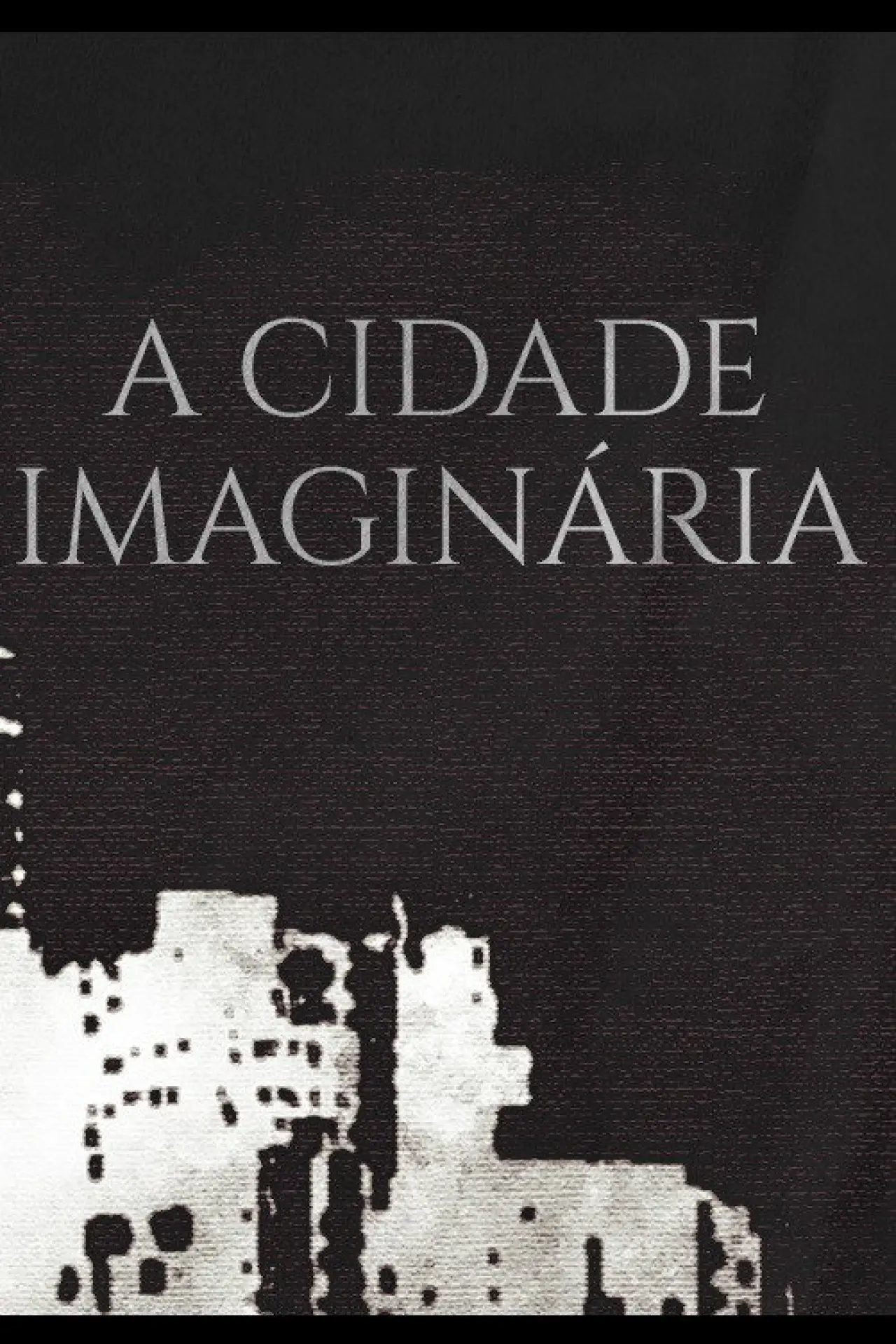 Plakat filmowy "A Cidade Imaginária"