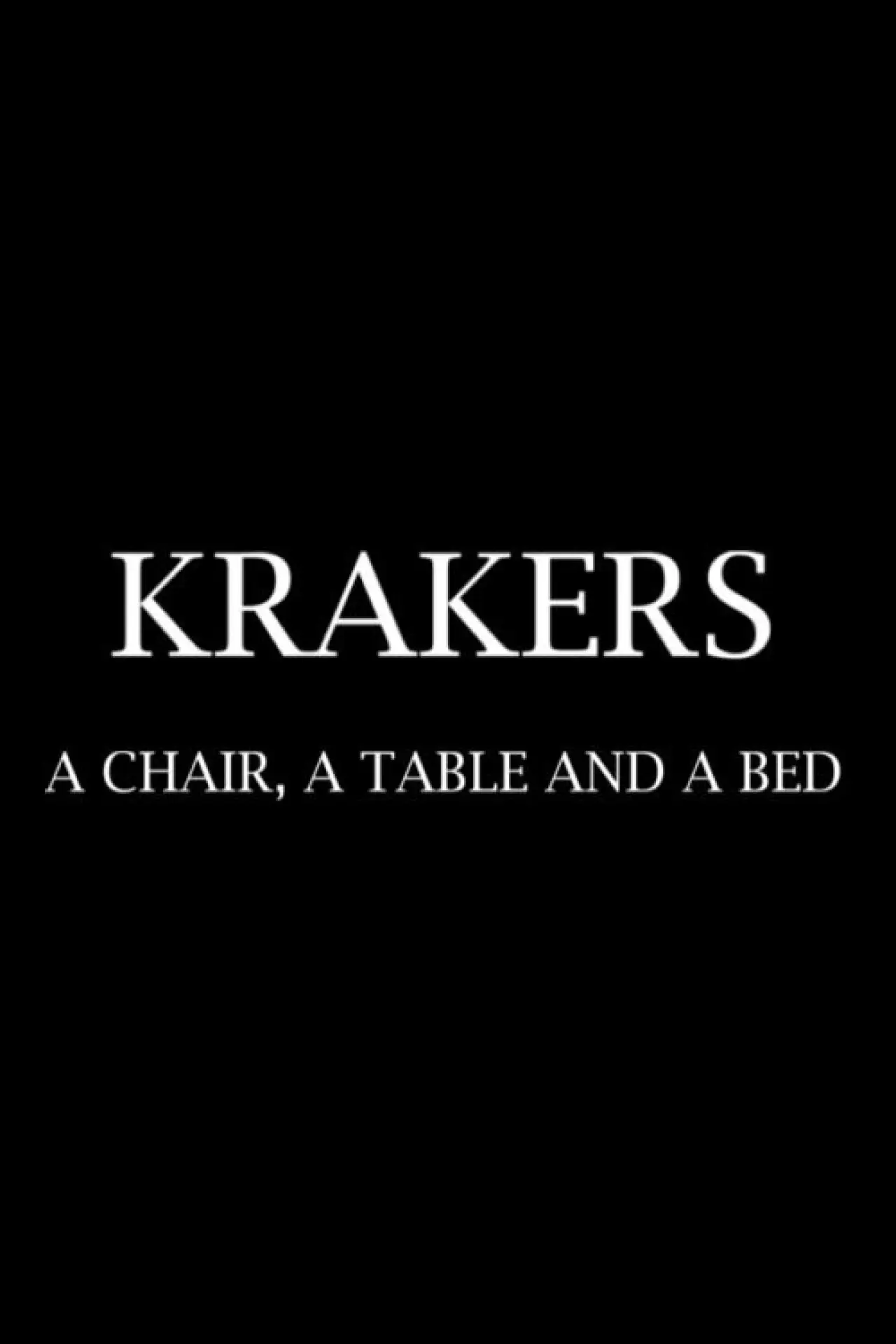 Plakat filmowy "Krakers: A Chair, a Table and a Bed"
