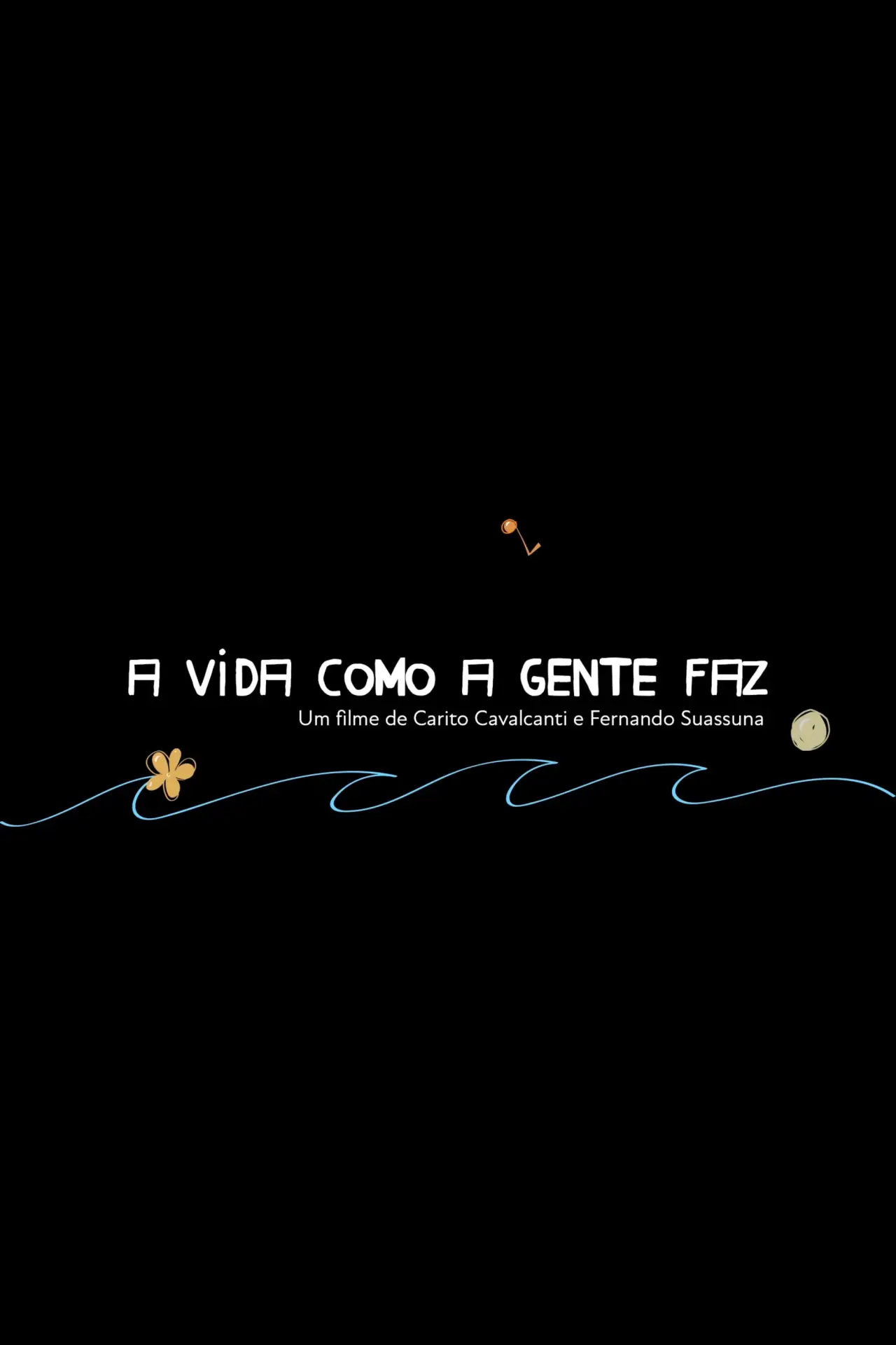 Plakat filmowy "A Vida Como A Gente Faz"