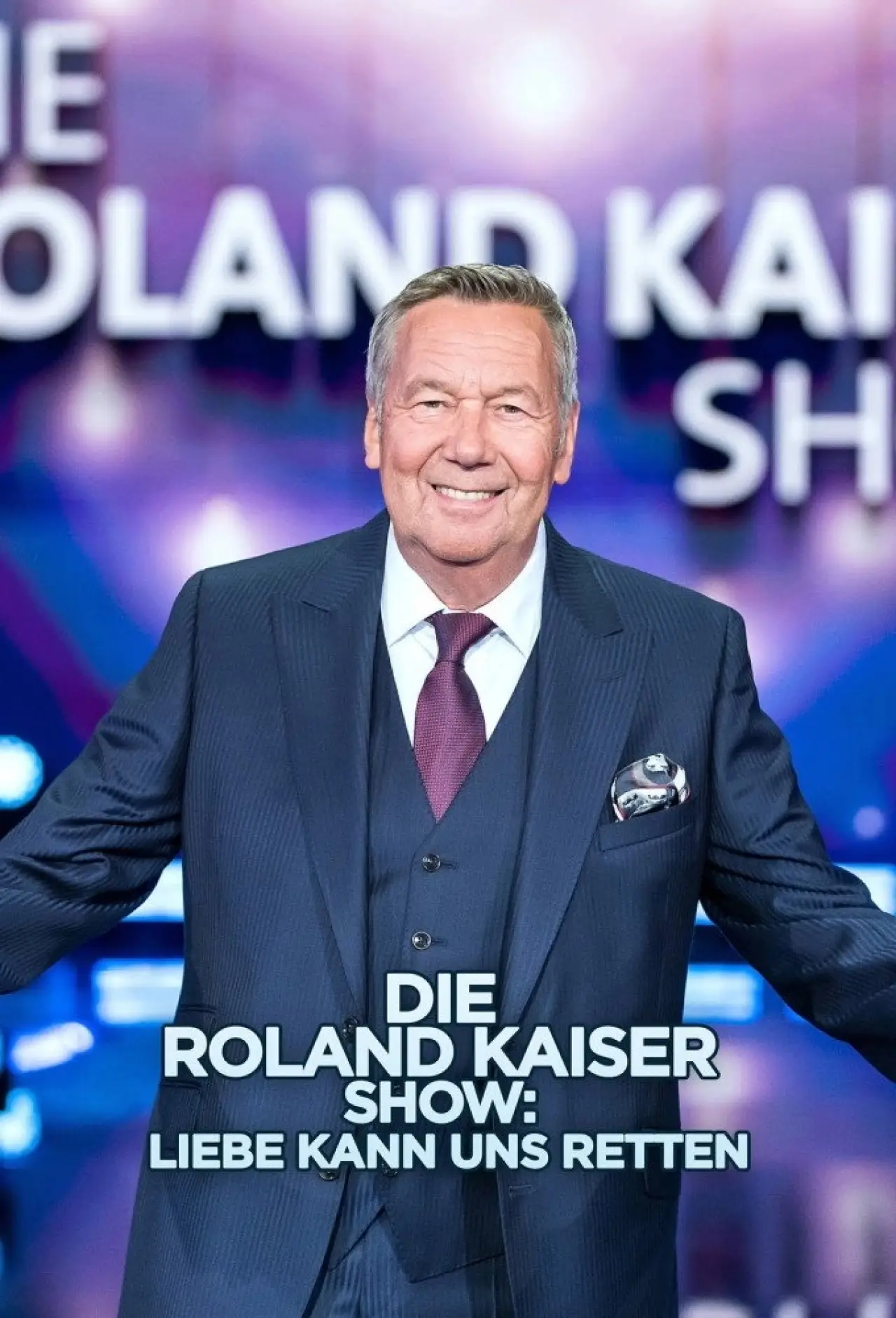 Plakat filmowy "Die Roland Kaiser Show: Liebe kann uns retten"
