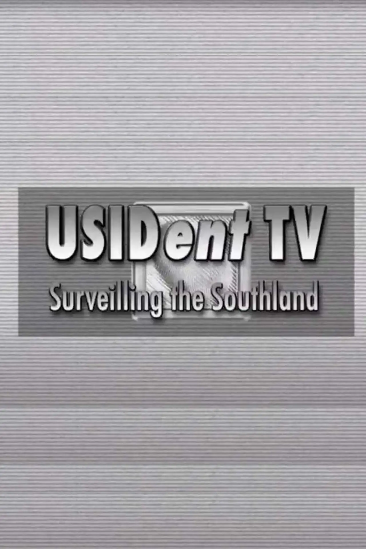 Plakat filmowy "USIDent TV: Surveilling the Southland"