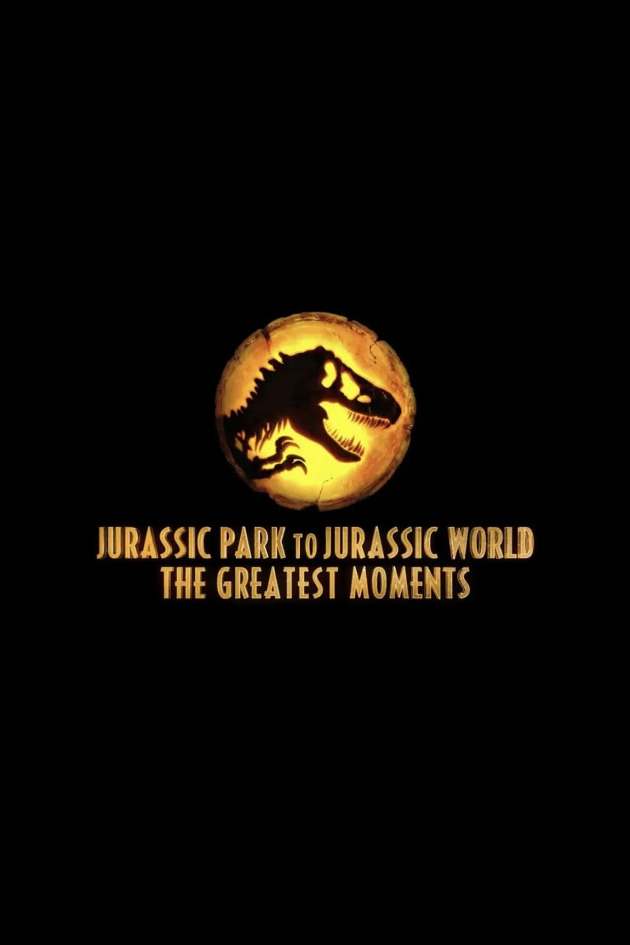 Plakat filmowy "Jurassic Greatest Moments: Jurassic Park to Jurassic World"