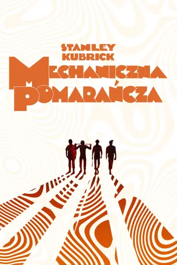Plakat do filmu "Mechaniczna pomarańcza" #836444