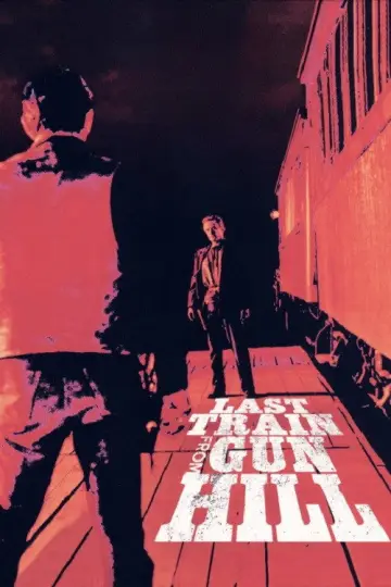 Plakat do filmu "Ostatni pociąg z Gun Hill" #1046242