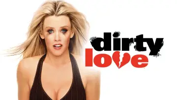 Zasłona do filmu "Dirty Love" #1092148